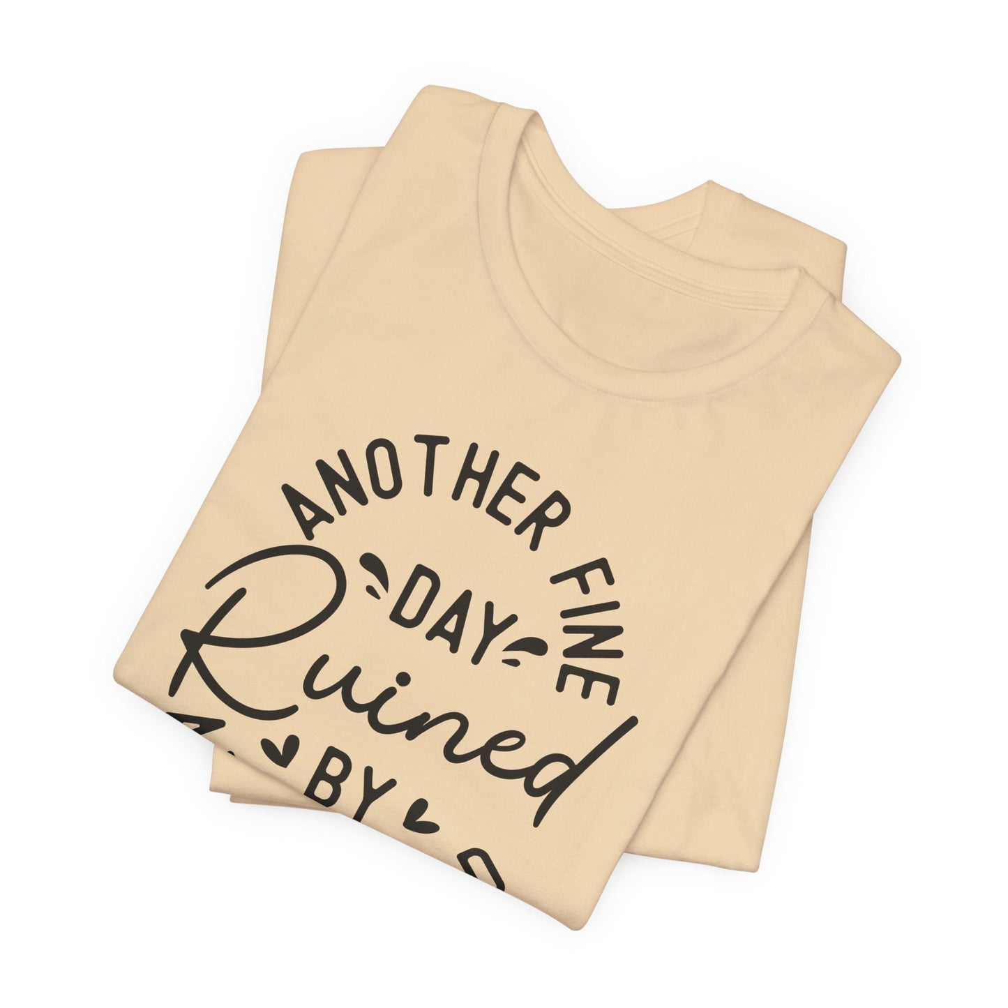Another Fine Adulting Day T-Shirt
