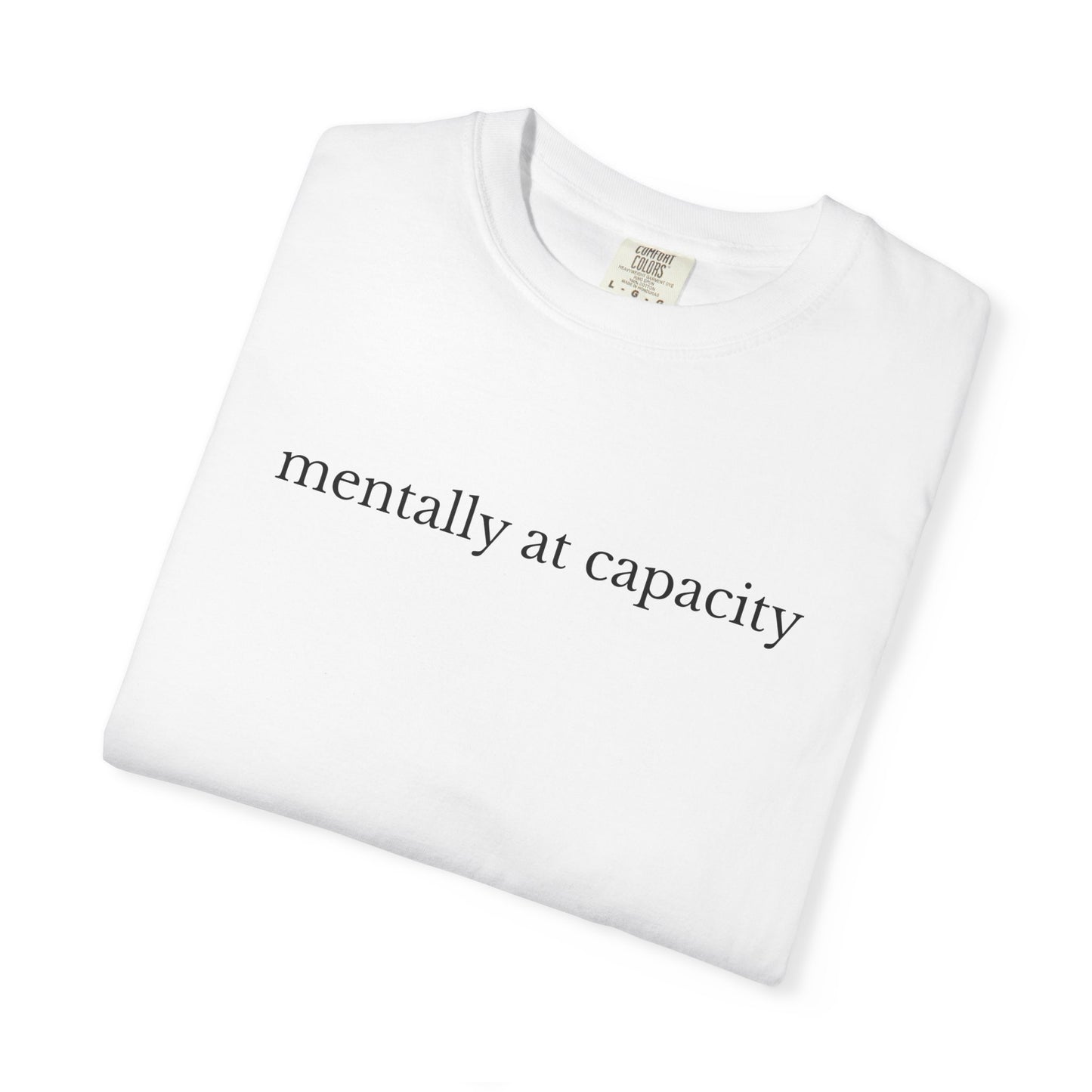 Mentally at Capacity TShirt