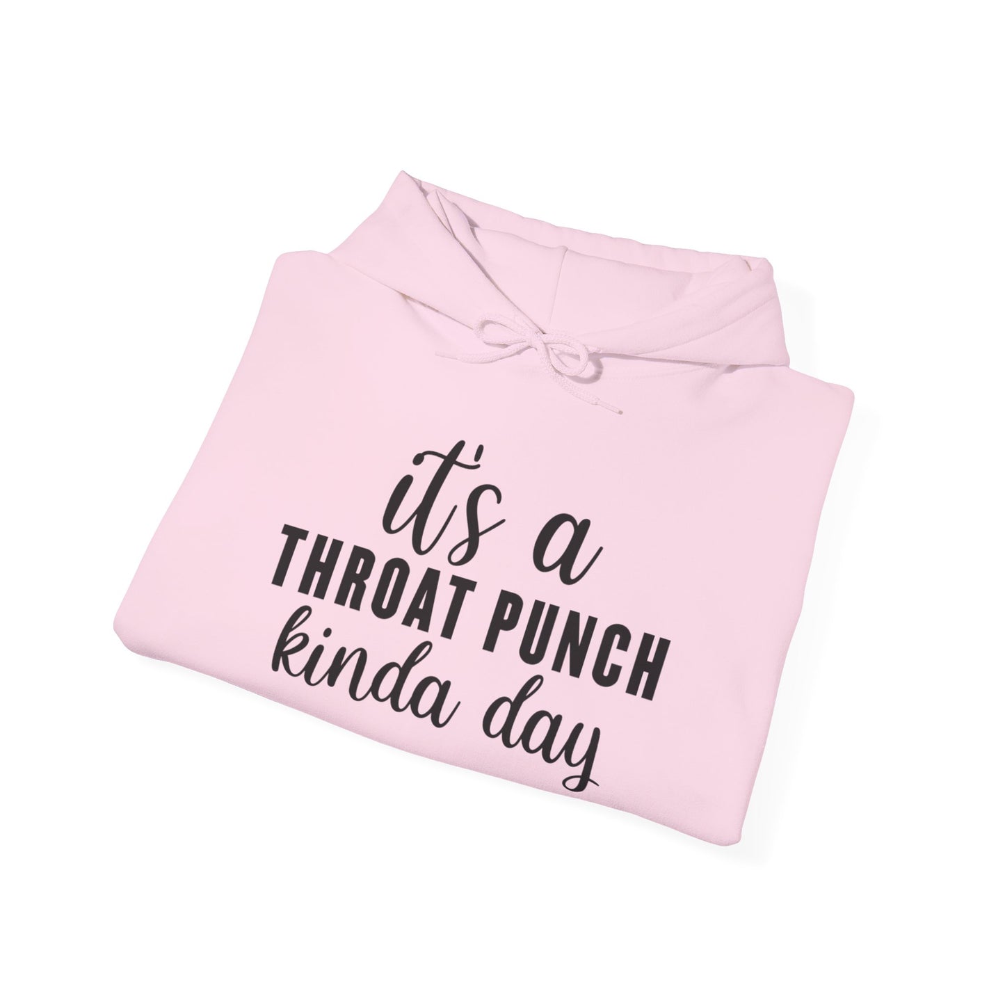 Throat Punch Kinda Day Hooded Sweatshirt