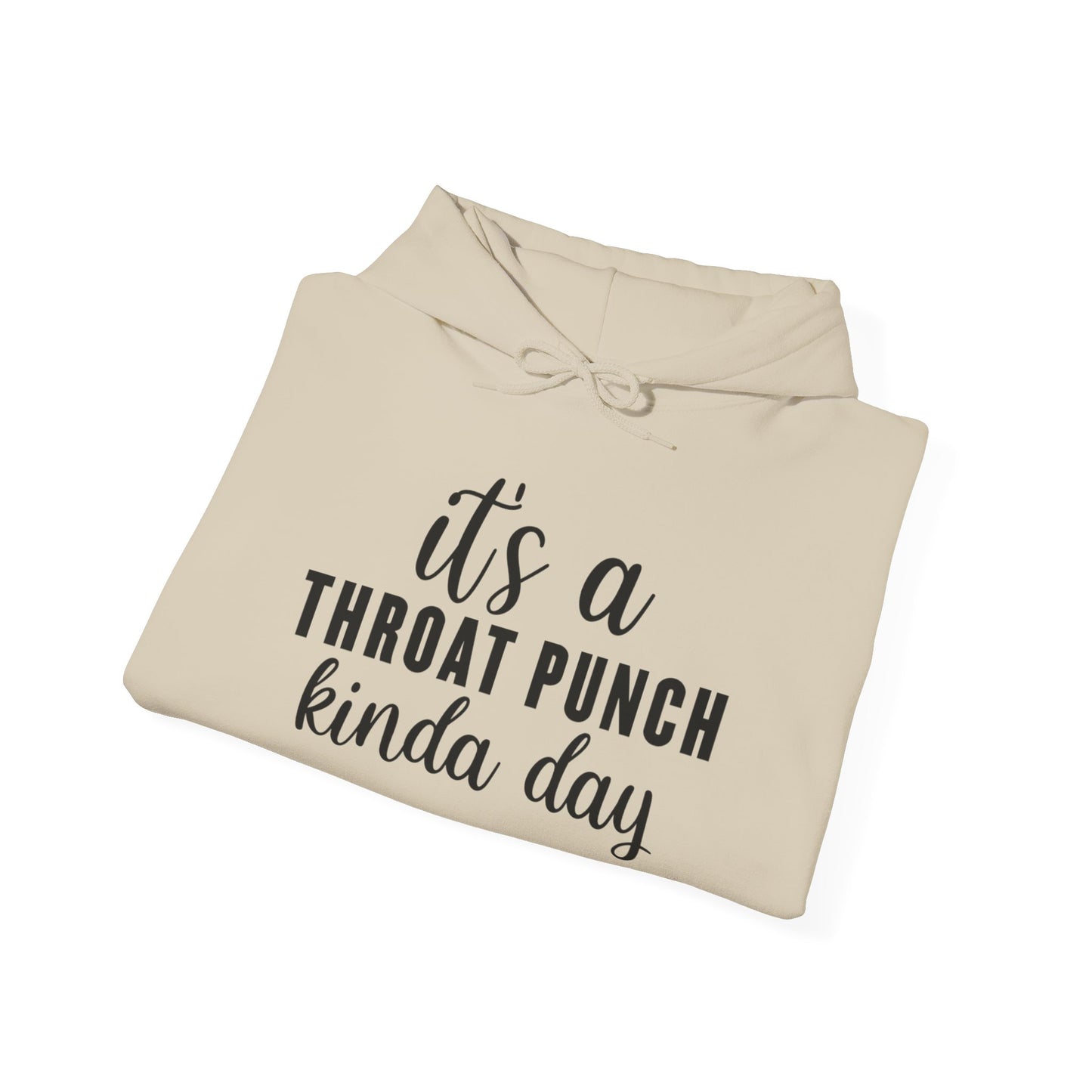 Throat Punch Kinda Day Hooded Sweatshirt