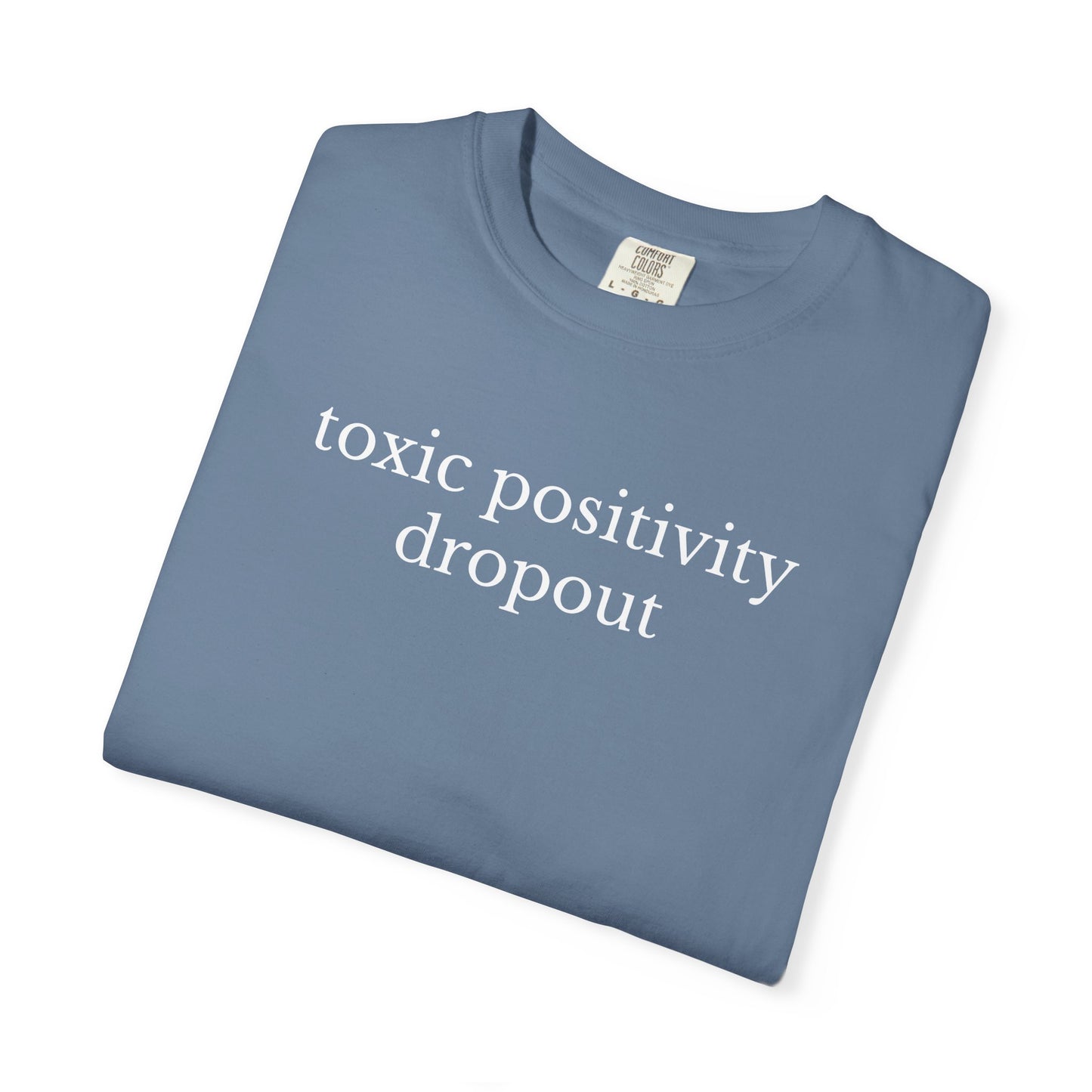 Toxic Positivity Dropout TShirt