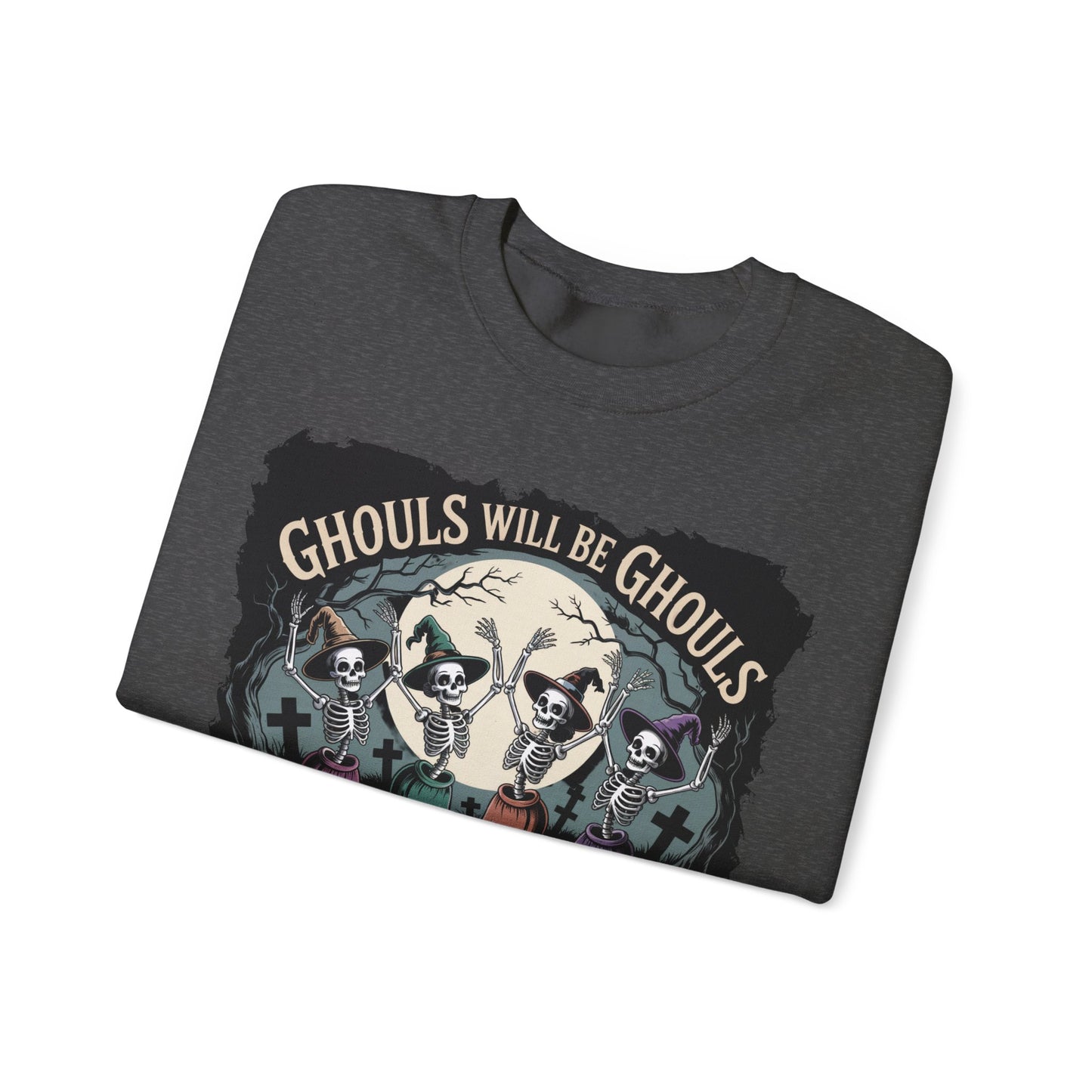 Ghouls Will Be Ghouls Crewneck Sweatshirt