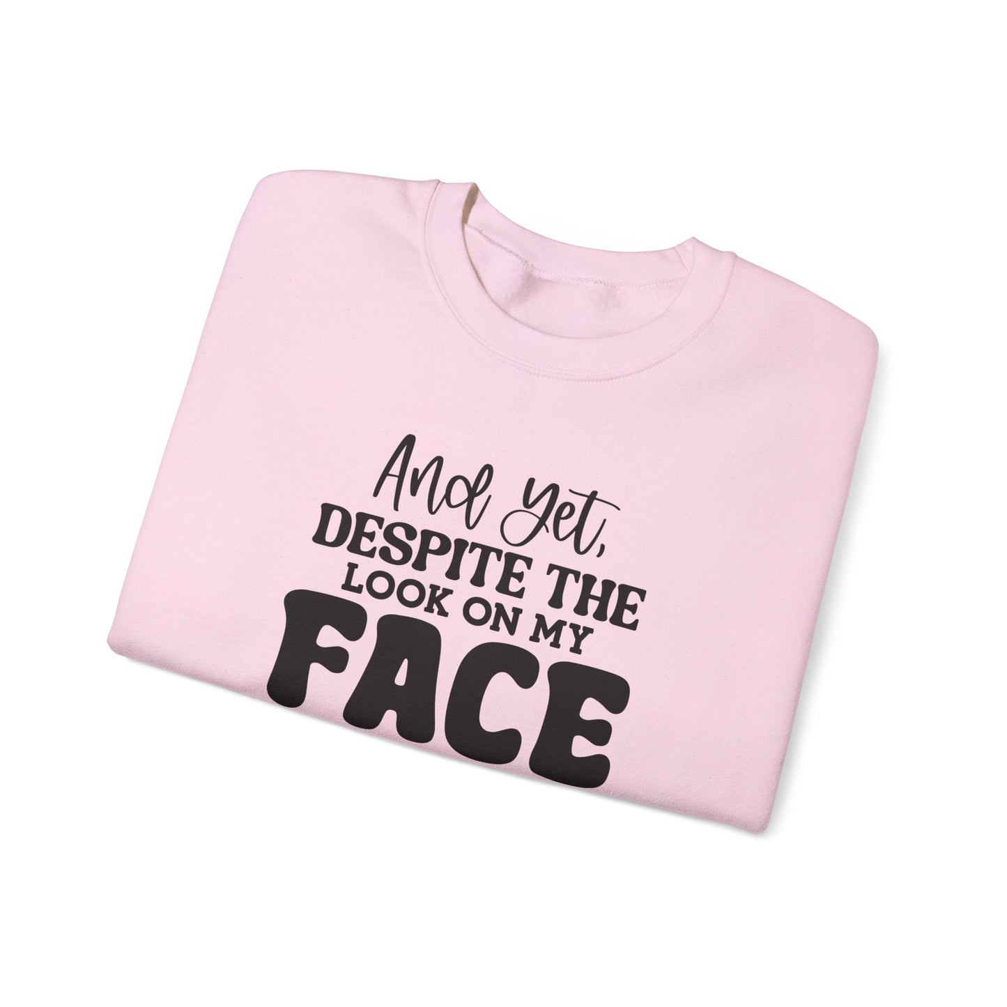 My Face Says It All Crewneck Sweatshirt