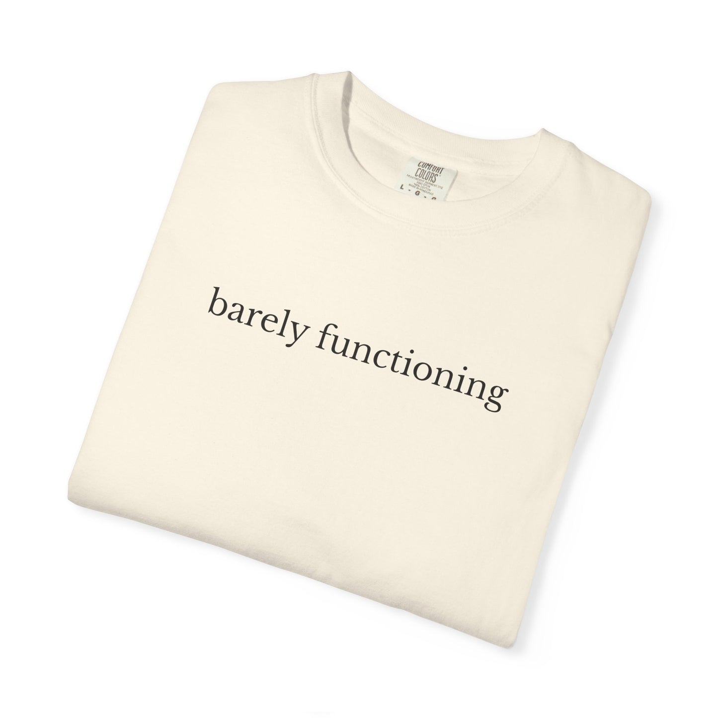 Barely Functioning TShirt