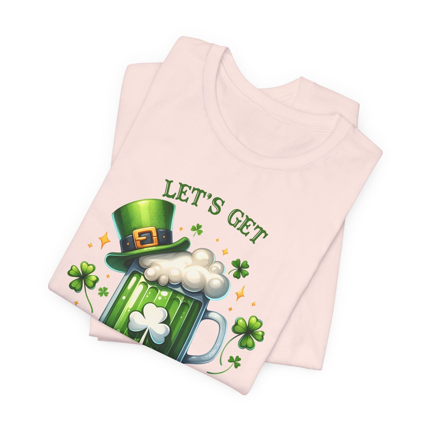 Let's Get Lucked up T-Shirt