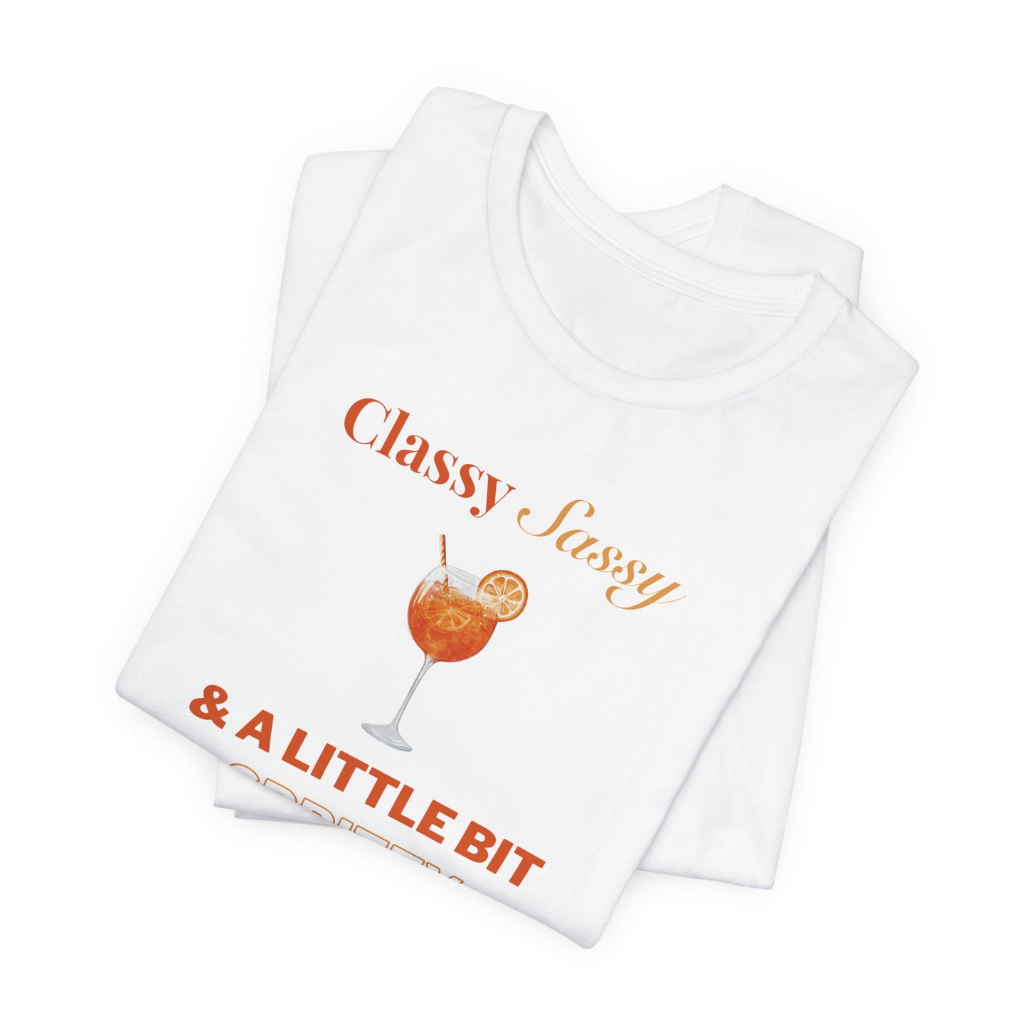 Classy Sassy and Spritzy T-Shirt