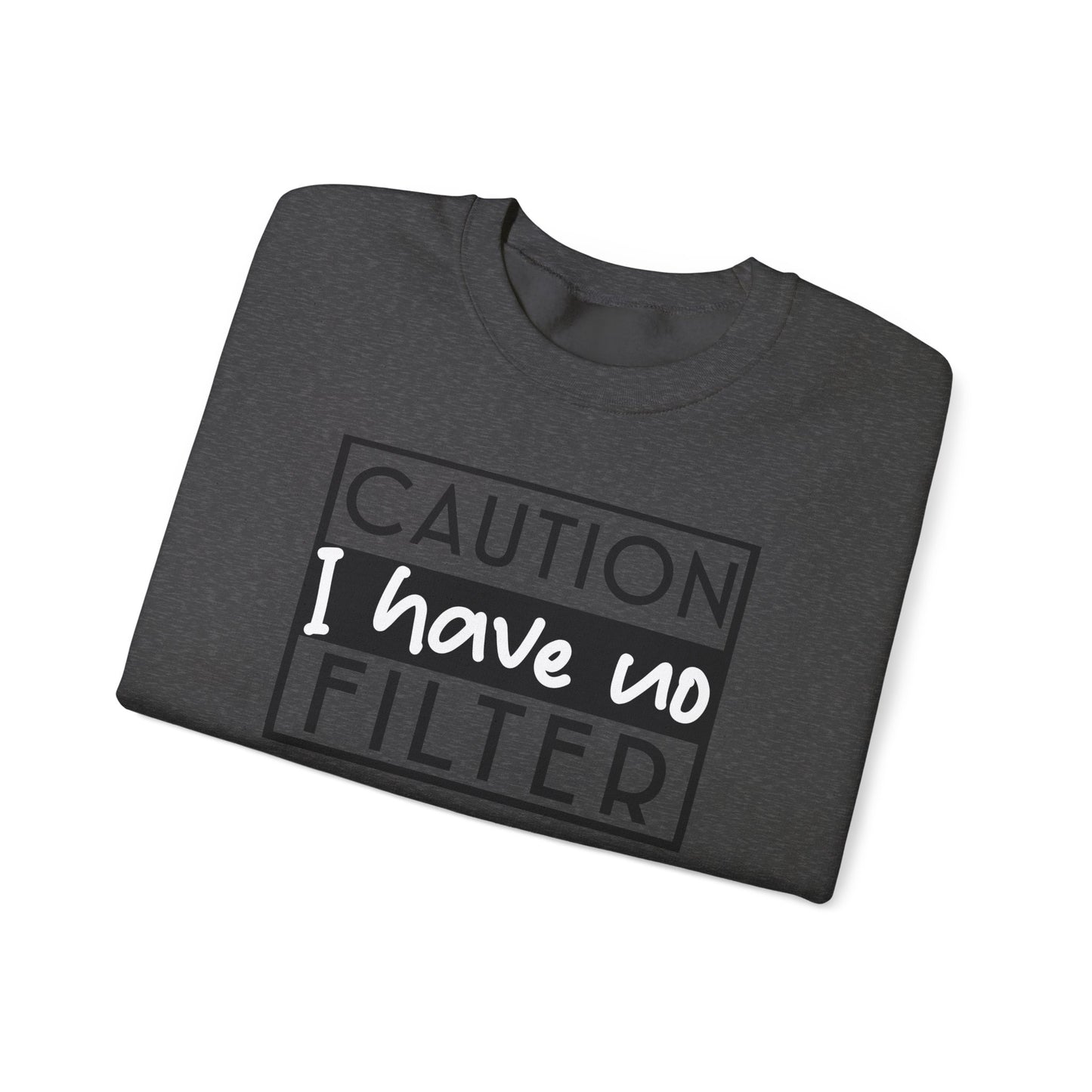 Unfiltered And Unapologetic Crewneck Sweatshirt