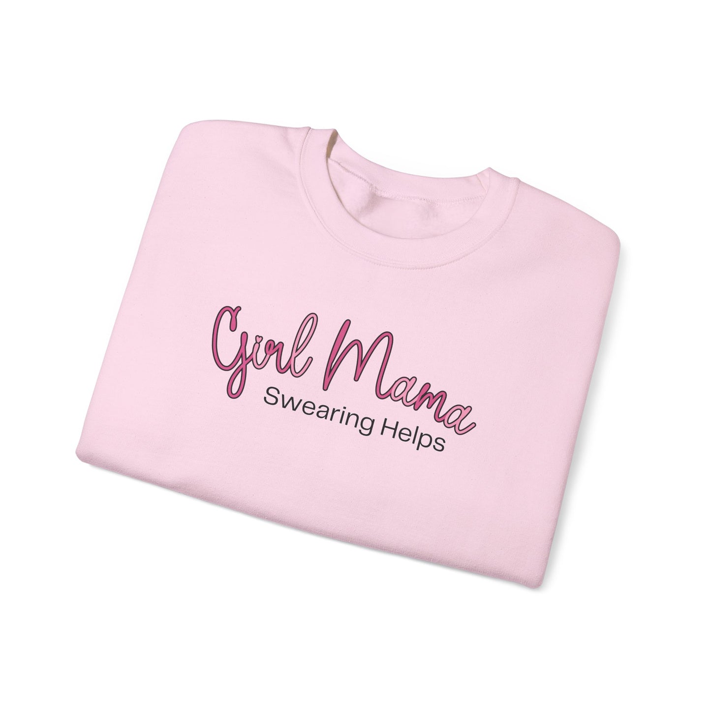 Girl Mama Swearing Helps Sweatshirt