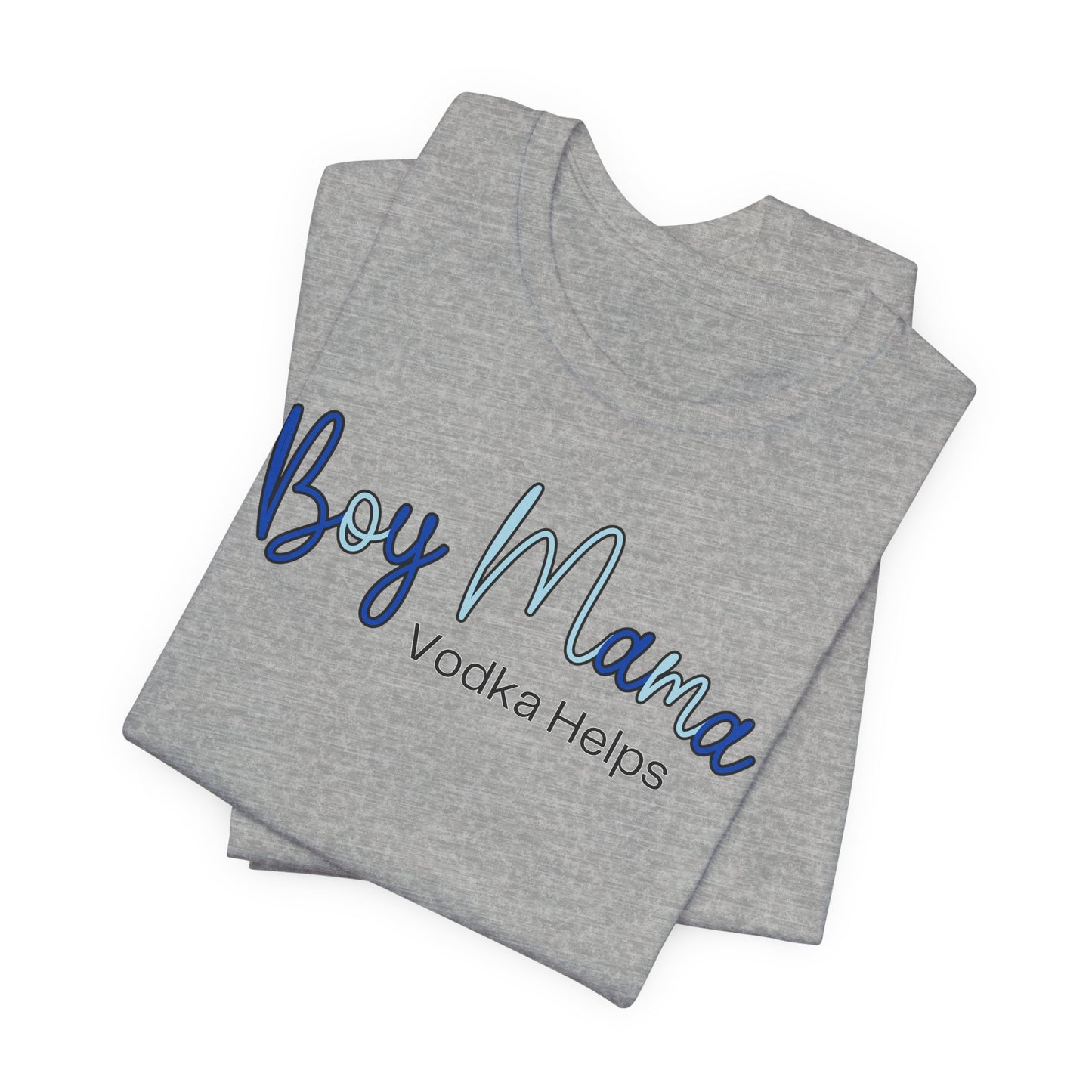Boy Mama Vodka Helps T-Shirt