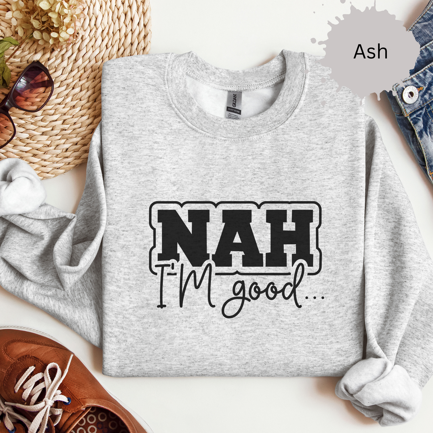 Nah I'm Good Crewneck Sweatshirt
