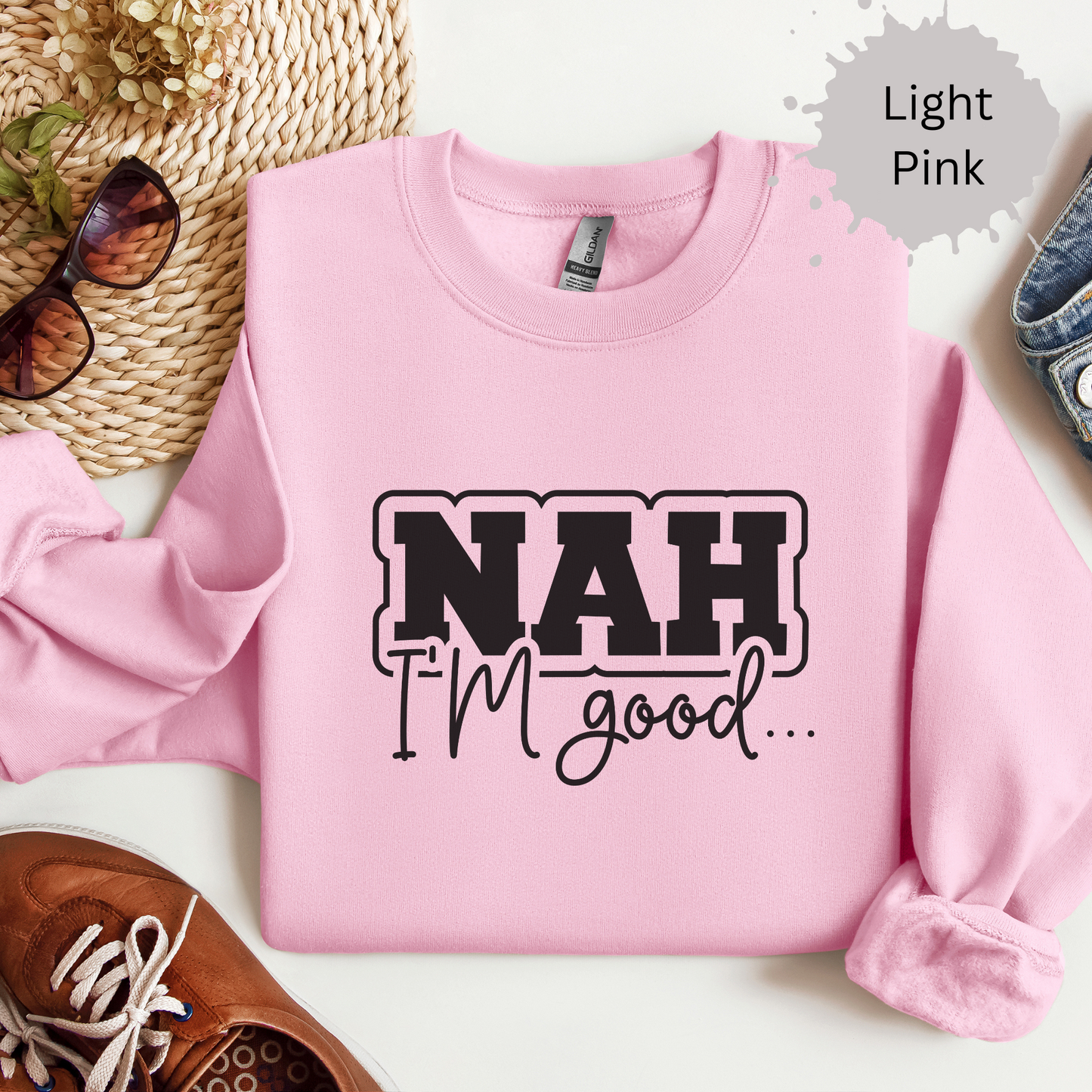 Nah I'm Good Crewneck Sweatshirt