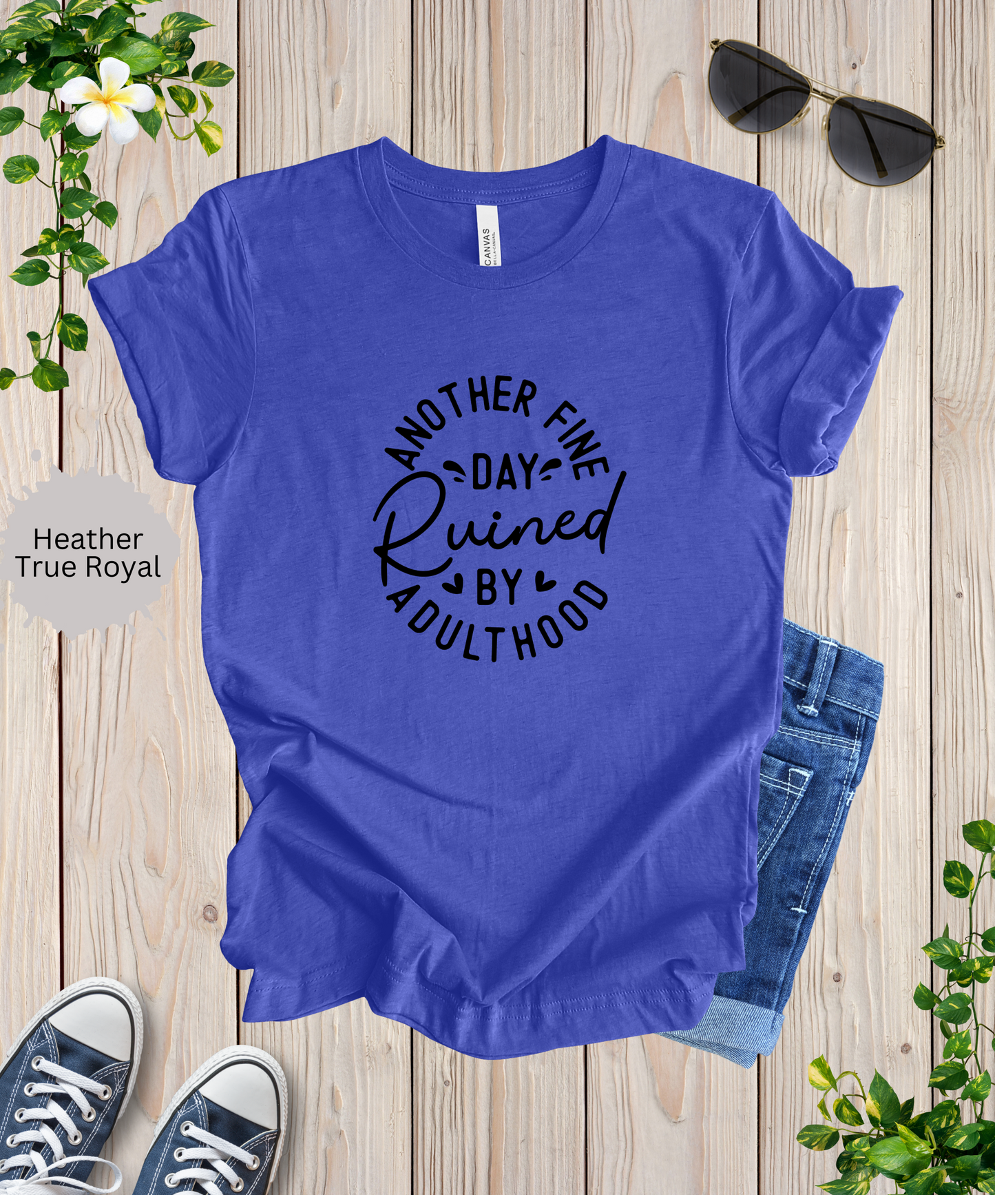 Another Fine Adulting Day T-Shirt
