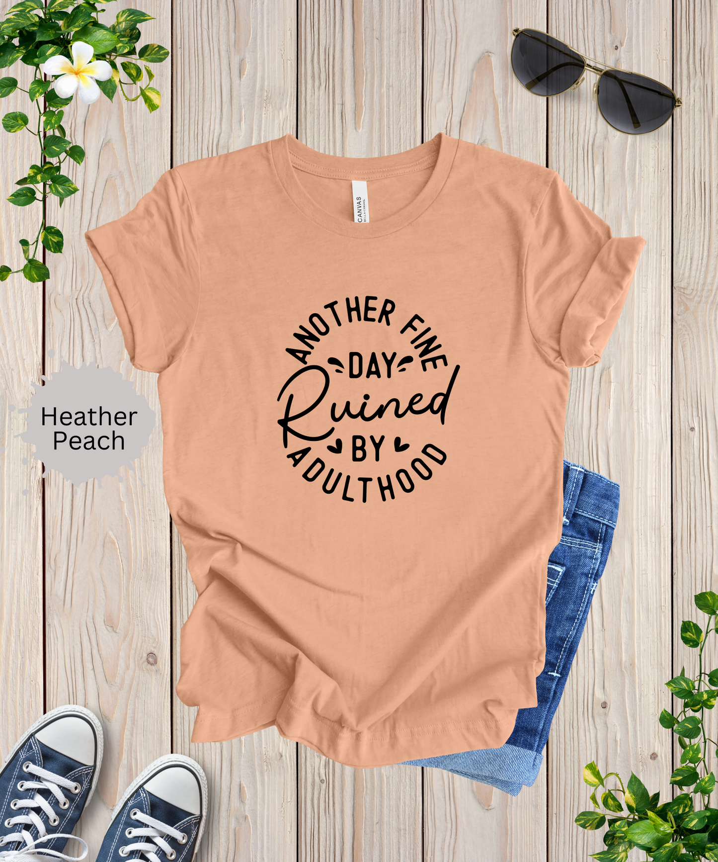 Another Fine Adulting Day T-Shirt
