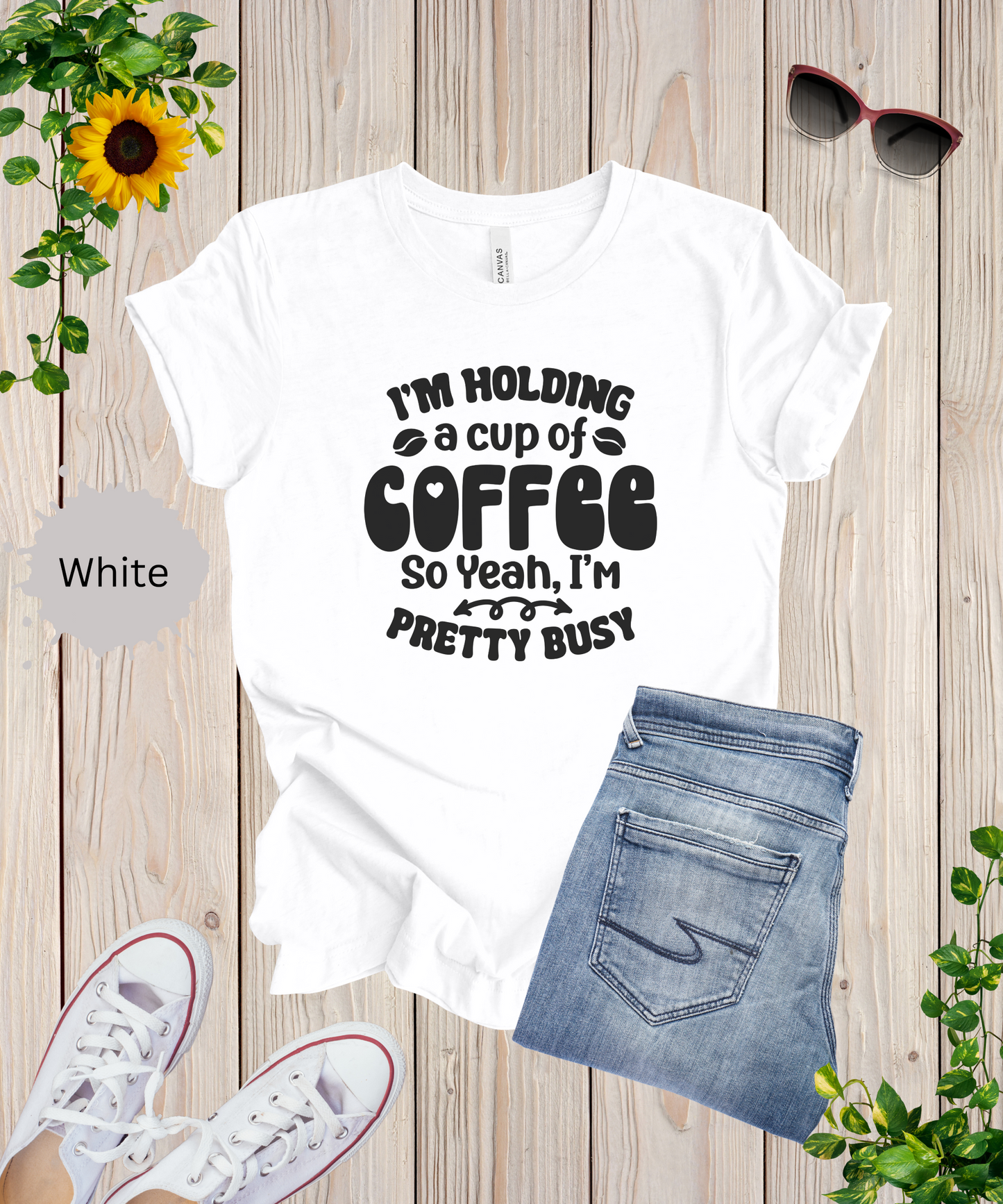 Im Pretty Busy Drinking Coffee T-Shirt