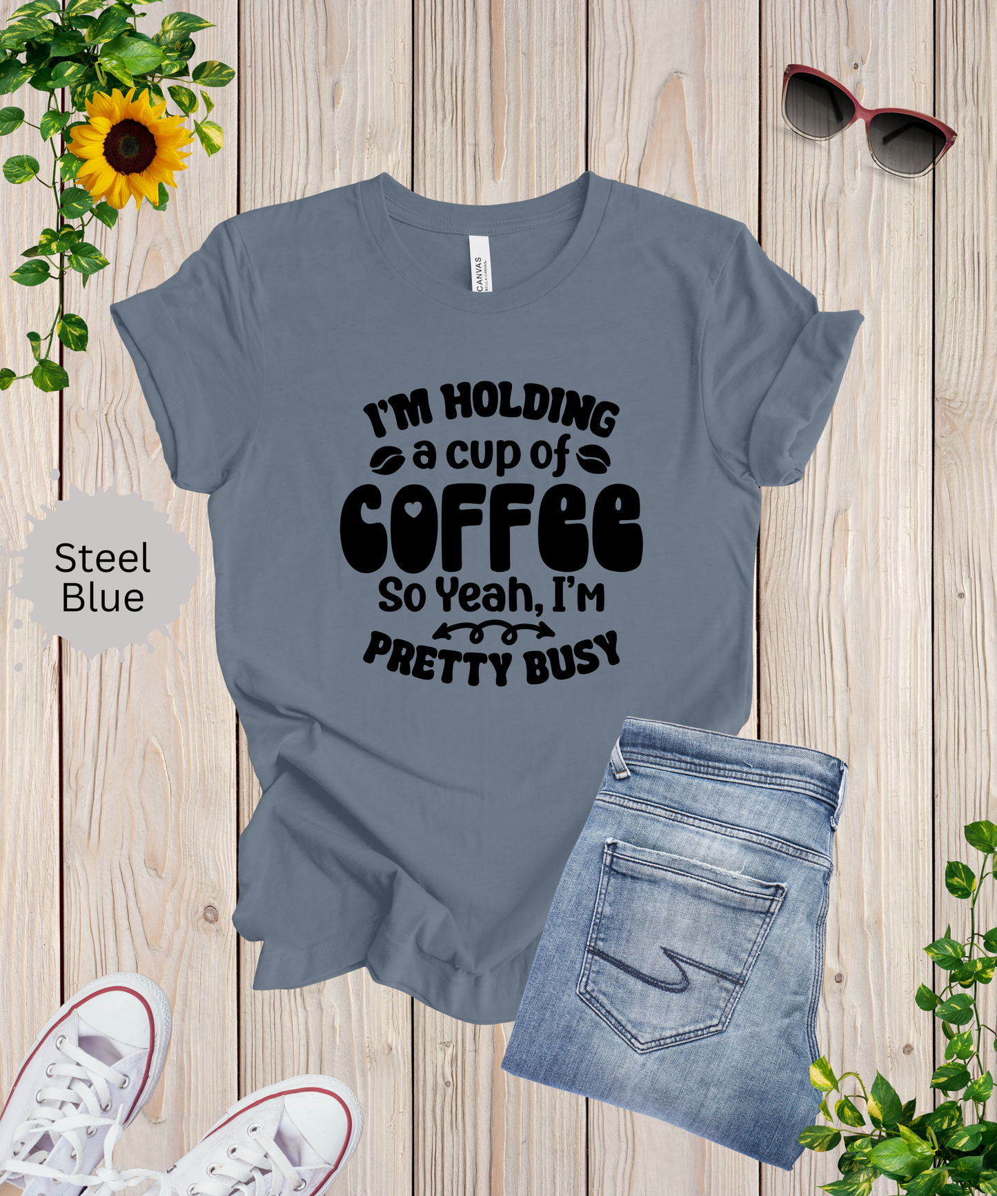 Im Pretty Busy Drinking Coffee T-Shirt