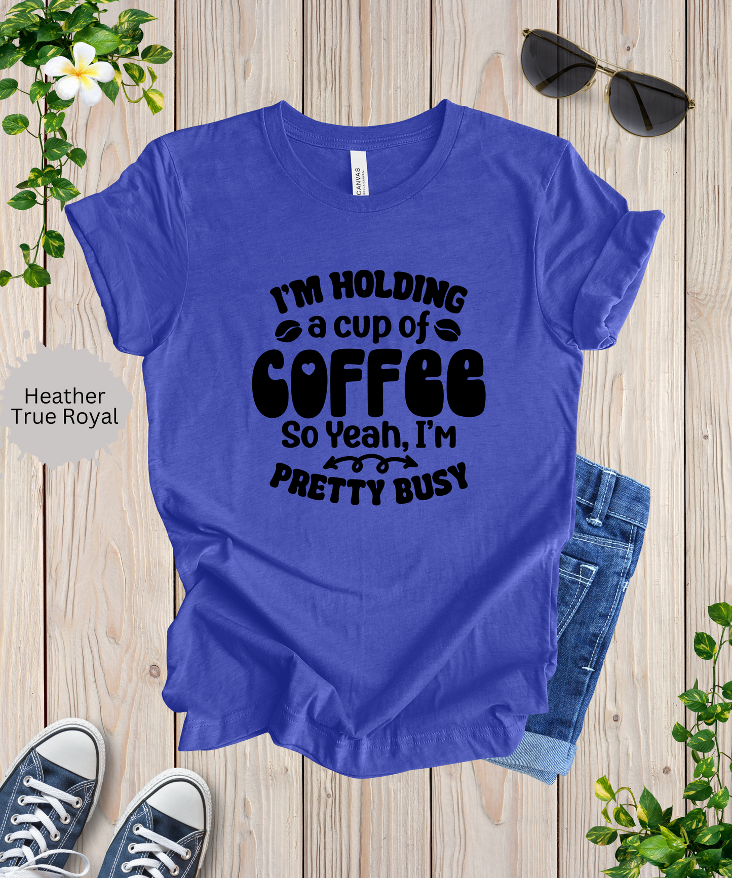Im Pretty Busy Drinking Coffee T-Shirt