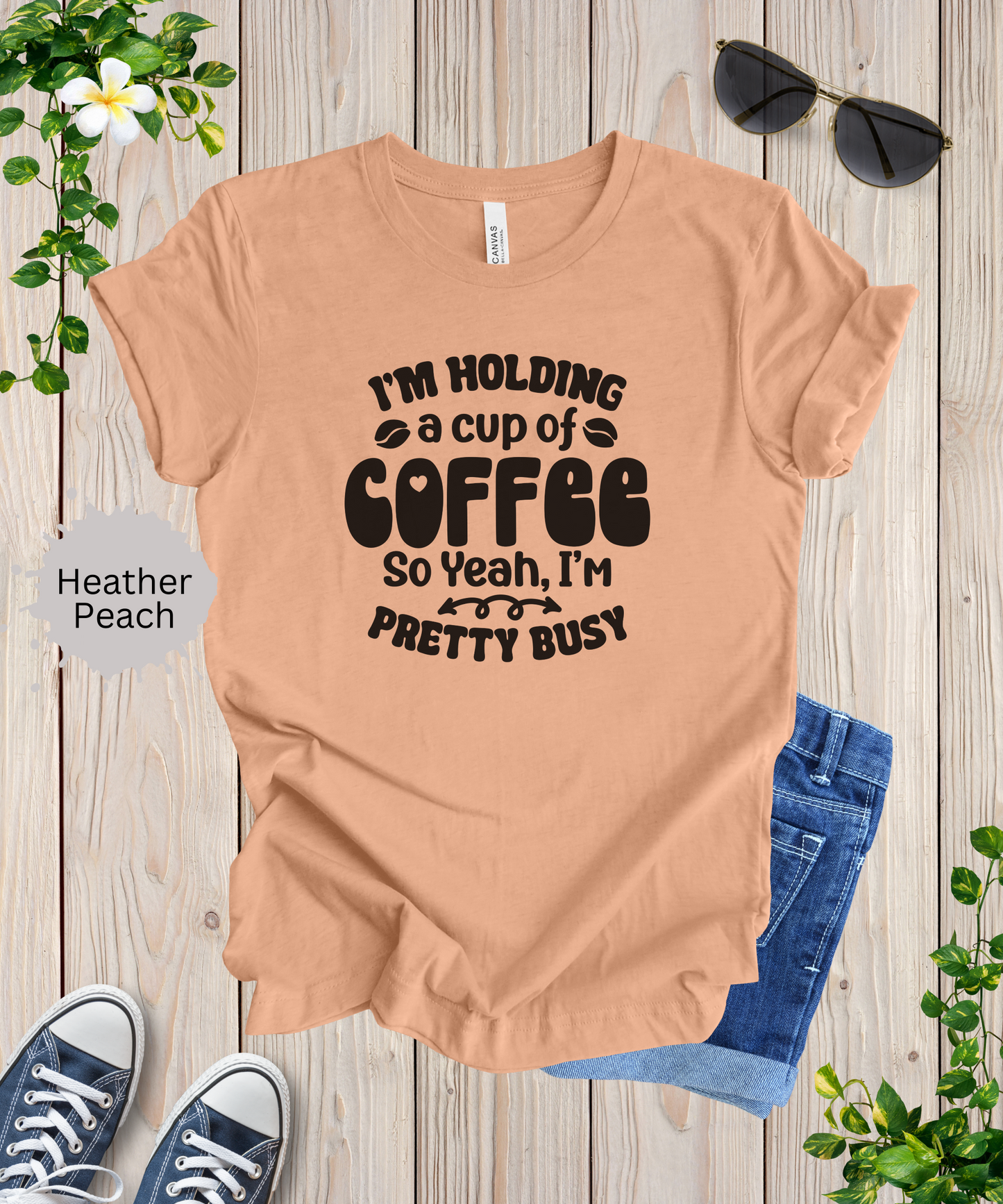 Im Pretty Busy Drinking Coffee T-Shirt