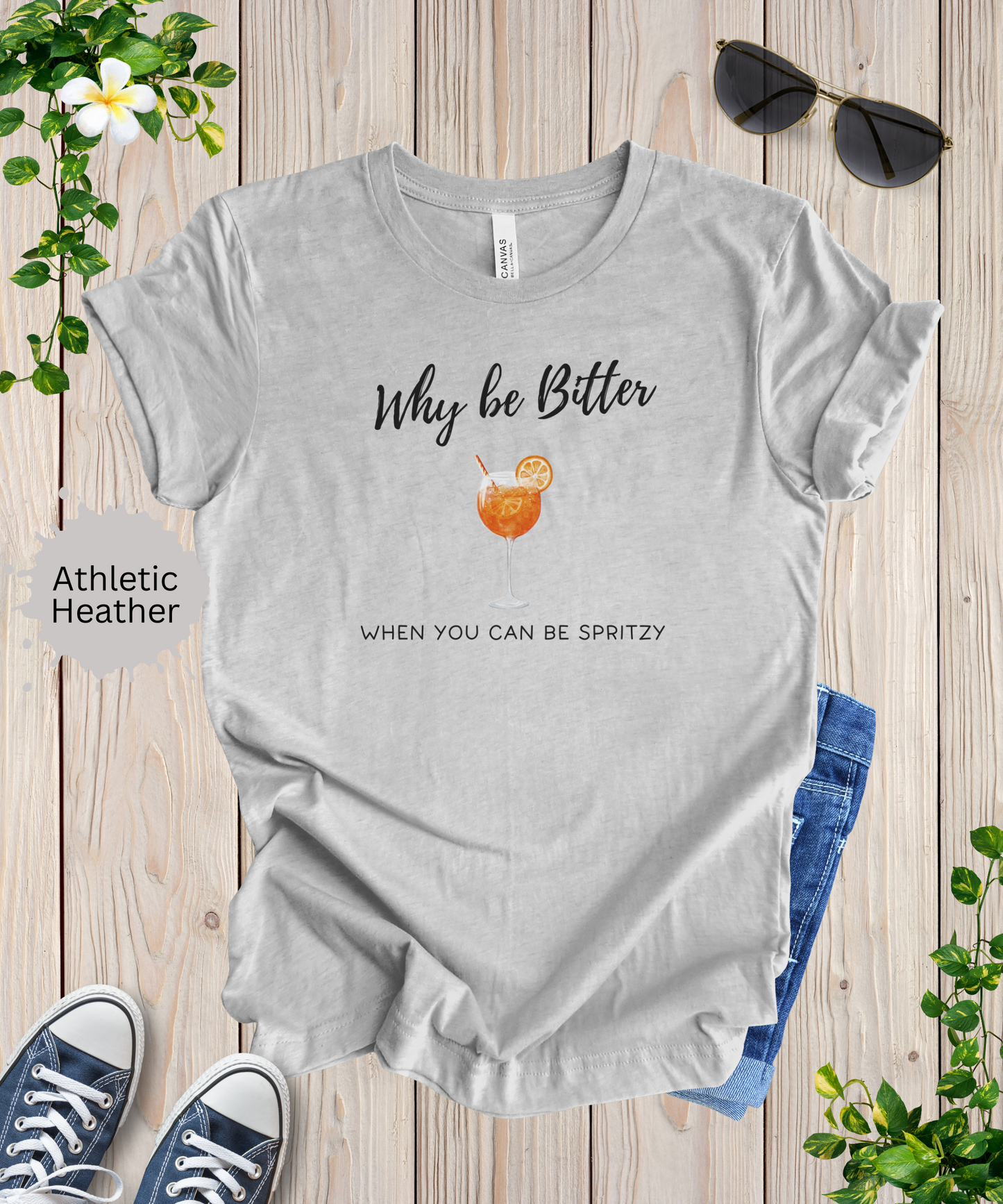 Be Spritzy, Not Bitter T-Shirt