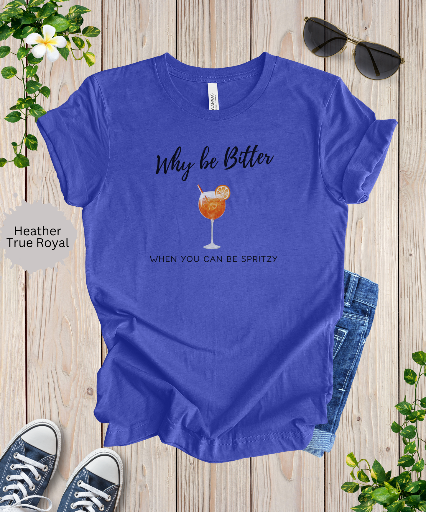 Be Spritzy, Not Bitter T-Shirt