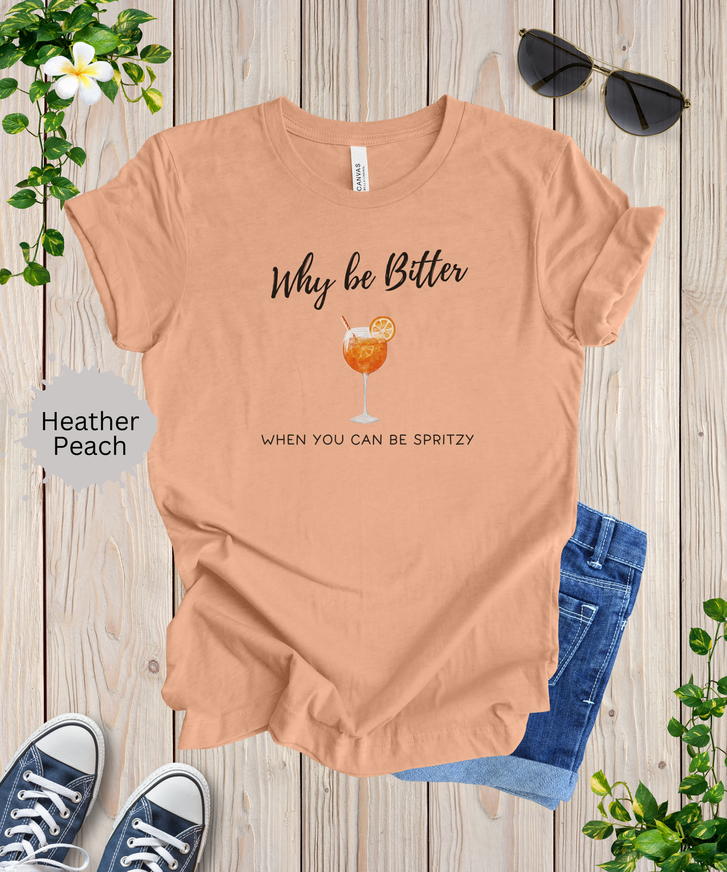 Be Spritzy, Not Bitter T-Shirt