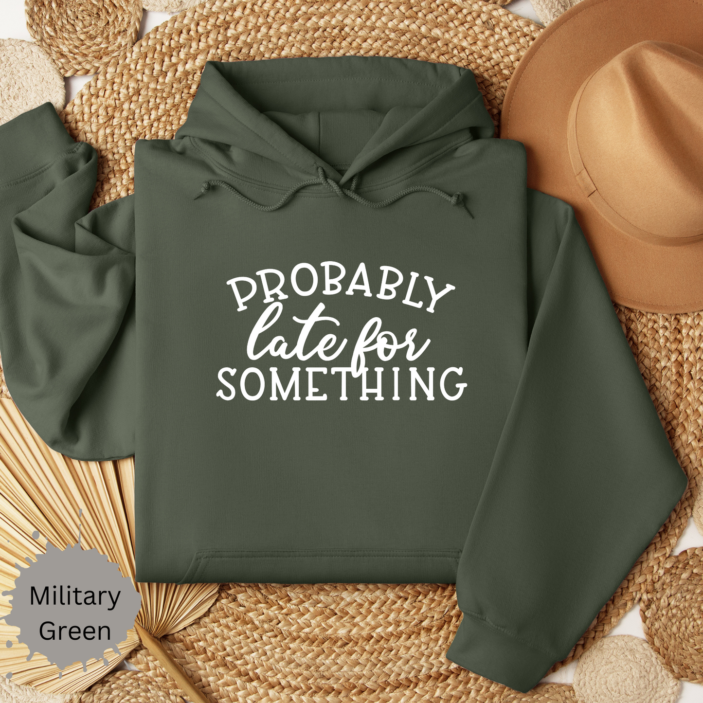 Probably Late Hooded Sweatshirt