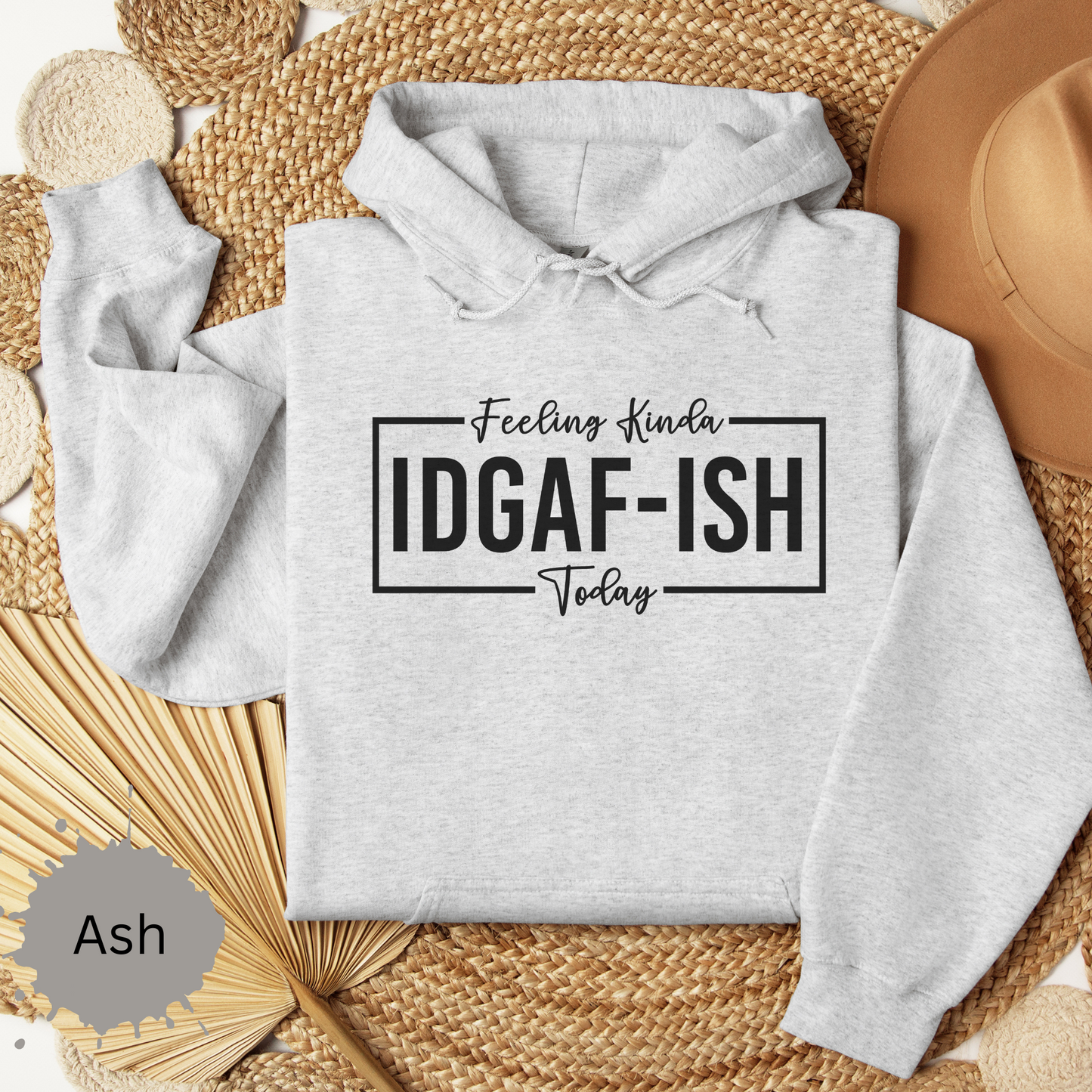 Feeling IDGAF Hooded Sweatshirt