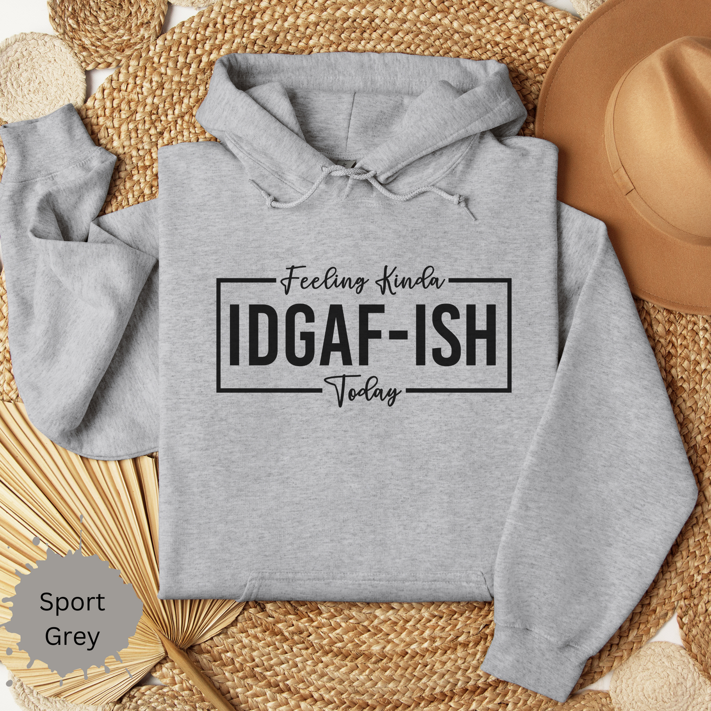 Feeling IDGAF Hooded Sweatshirt