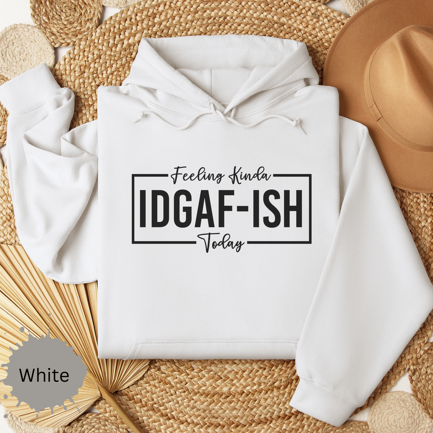 Feeling IDGAF Hooded Sweatshirt