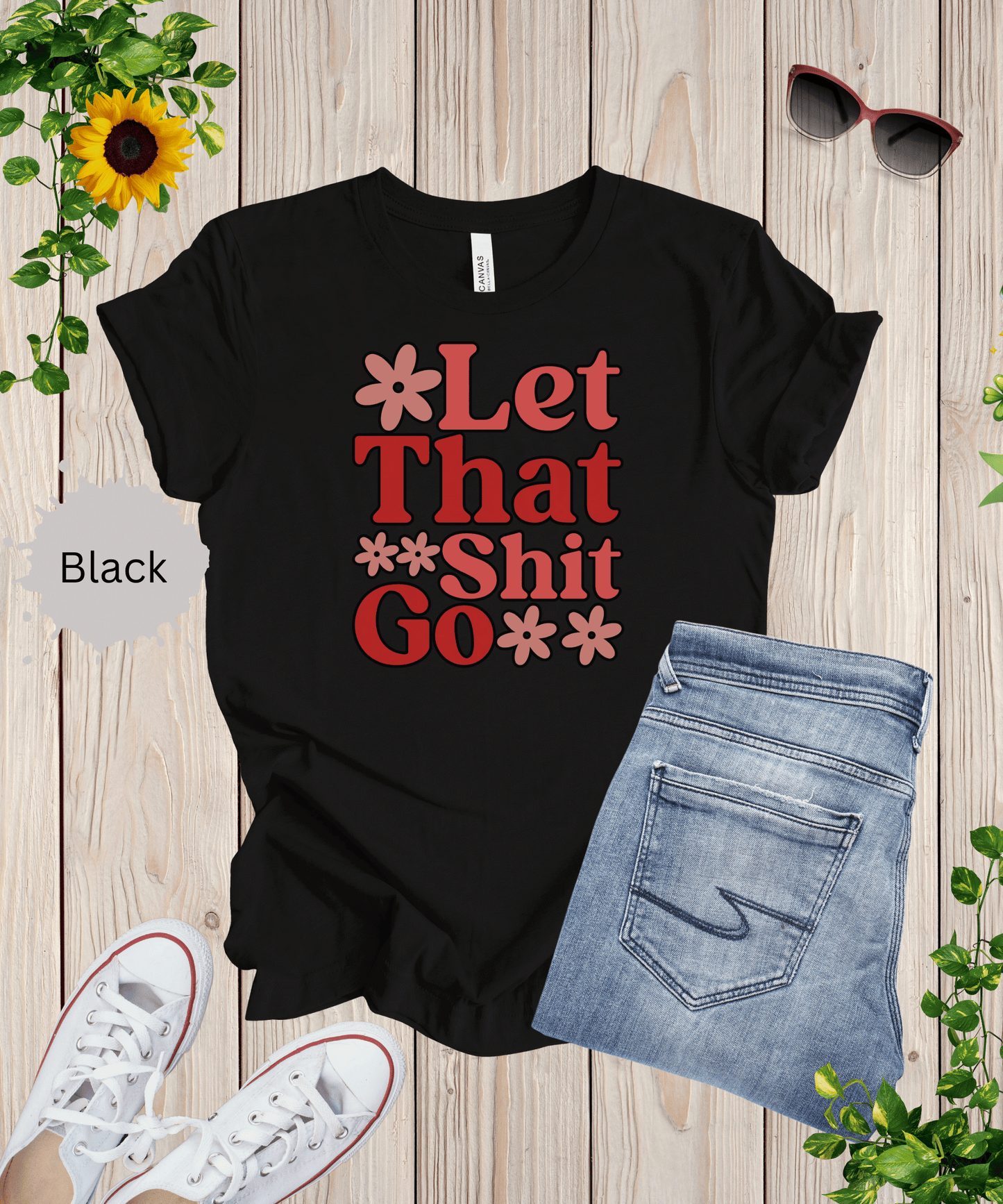 Let That Shit Go T-Shirt