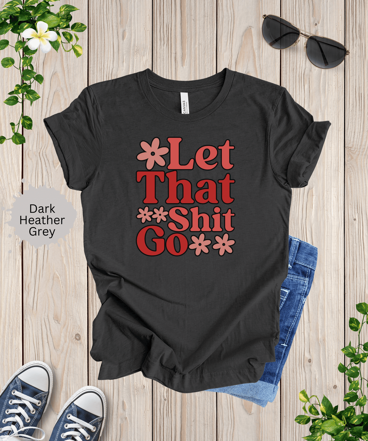 Let That Shit Go T-Shirt