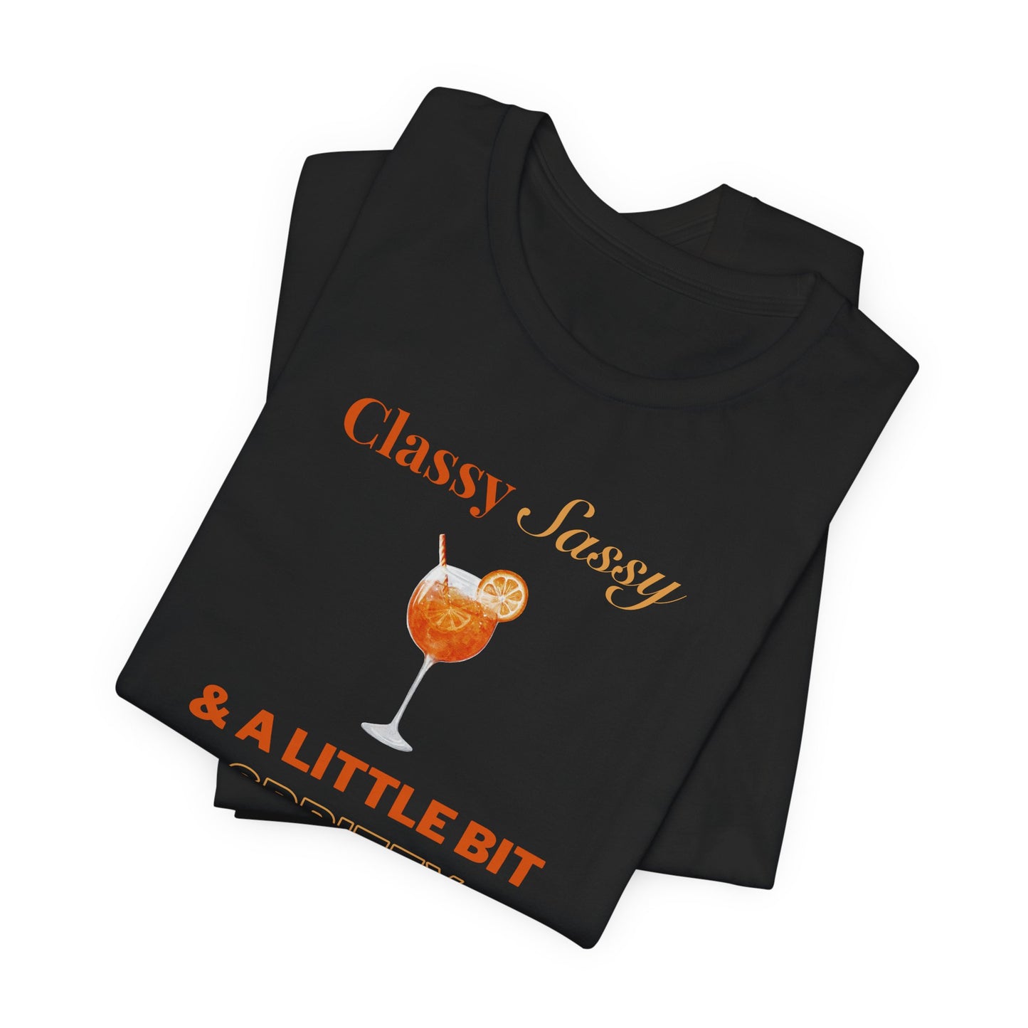 Classy Sassy and Spritzy T-Shirt