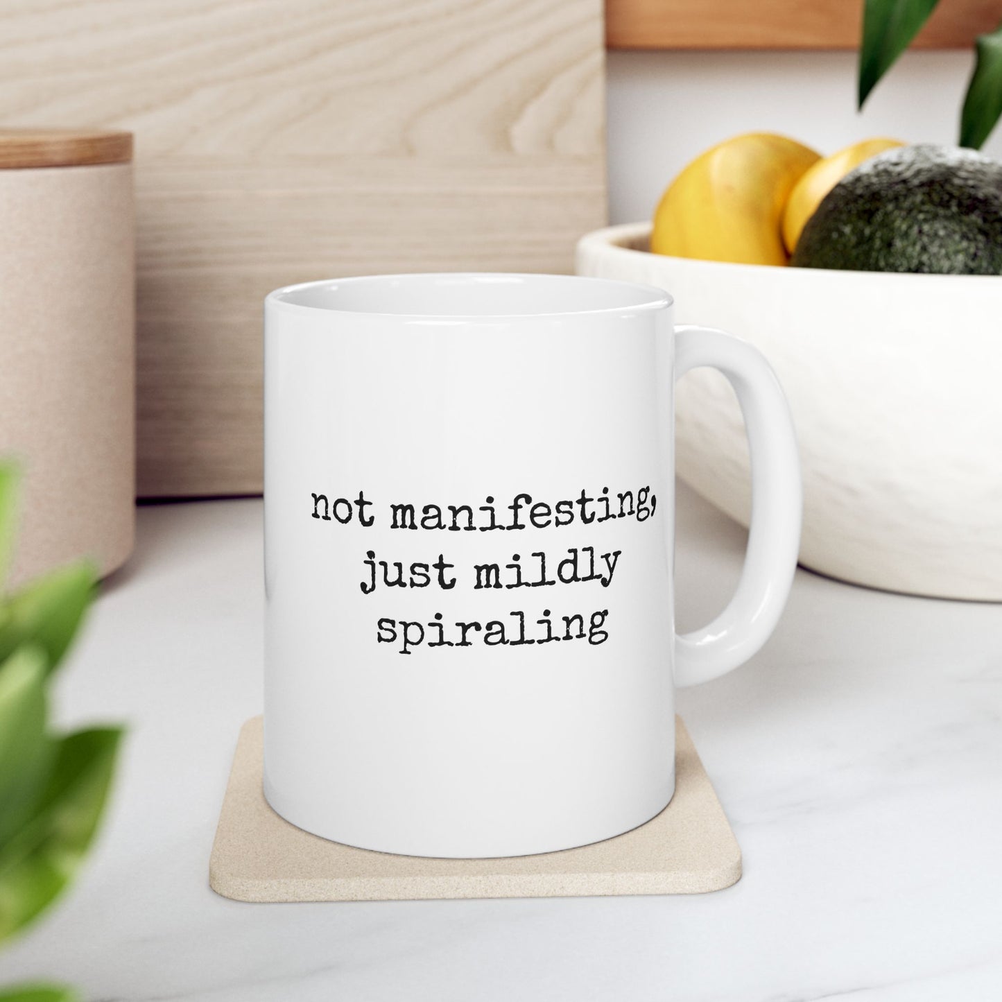 Not Manifesting Mug