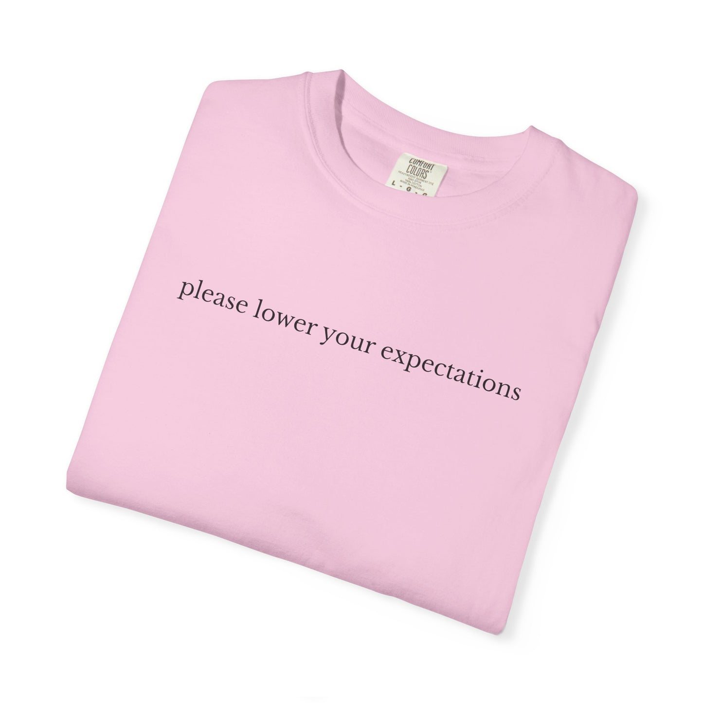Lower Your Expectations TShirt