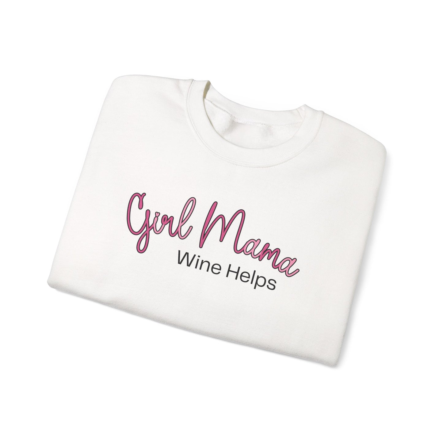 Girl Mama Wine Helps Sweatshirt