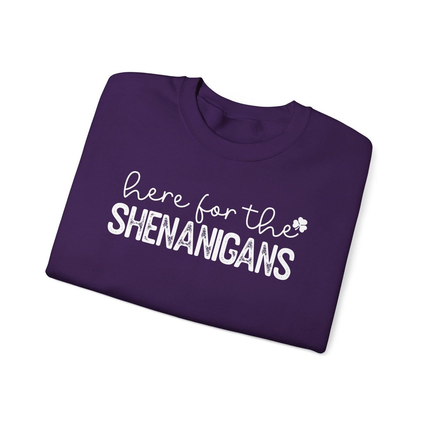 Here for the Shenanigans Crewneck Sweatshirt