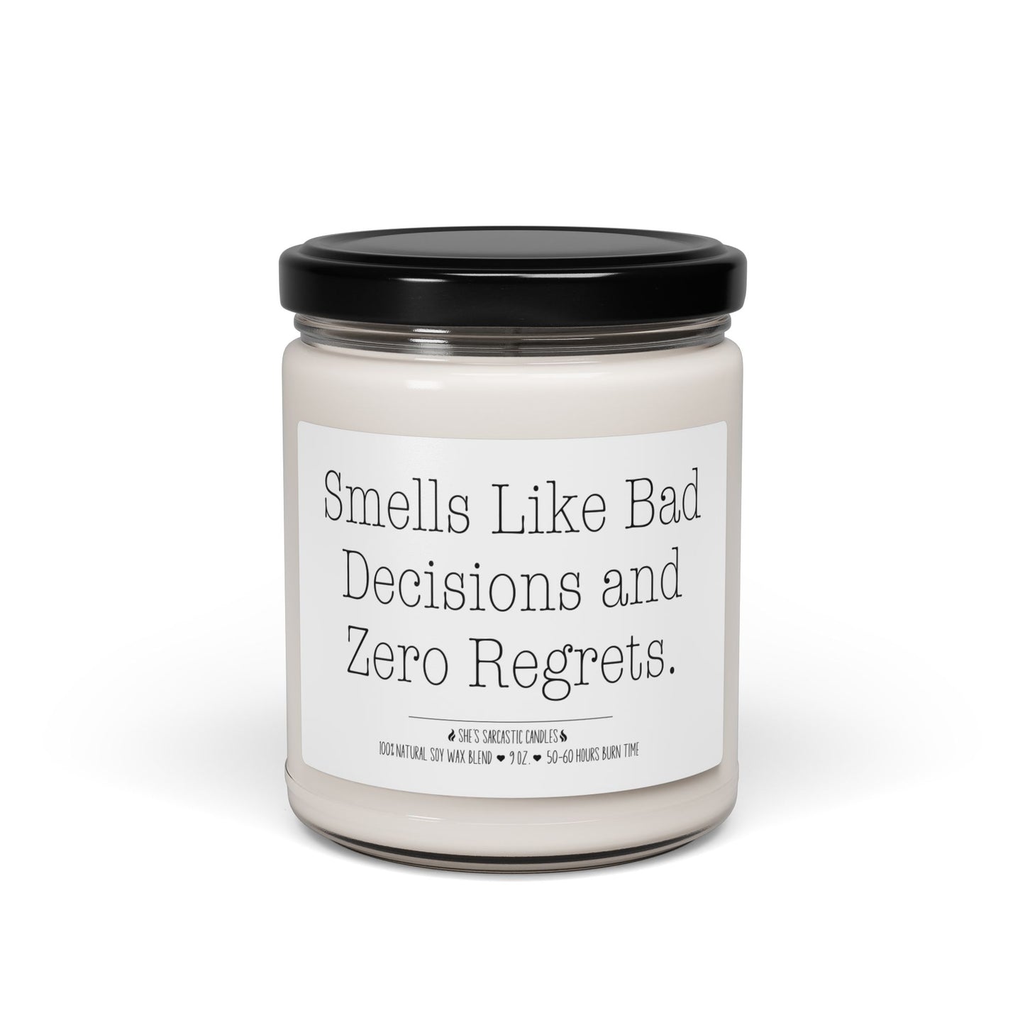 Bad Decisions No Regrets Soy Candle