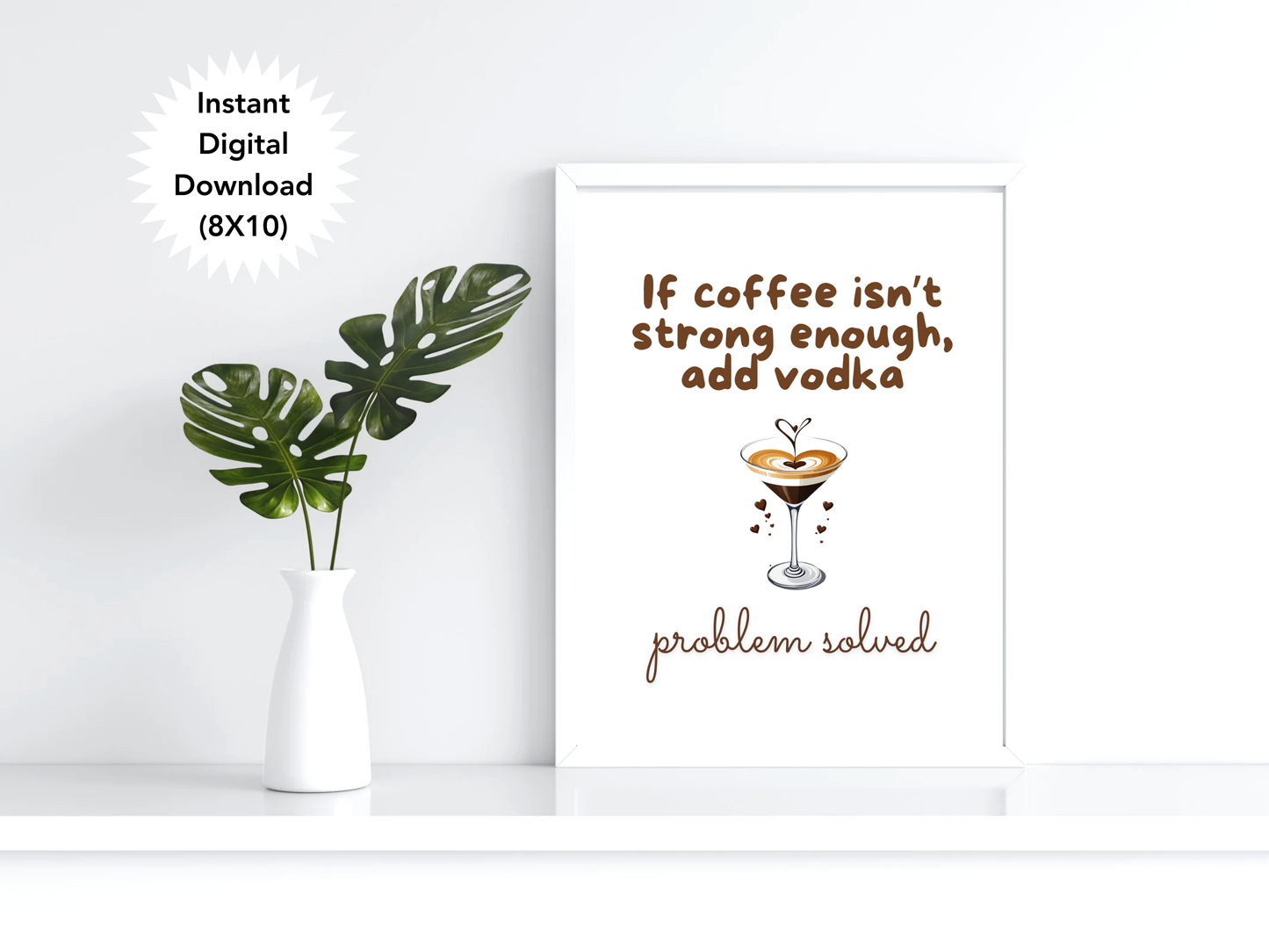 If Coffee Isnt Strong Enough, Add Vodka - Digital Download