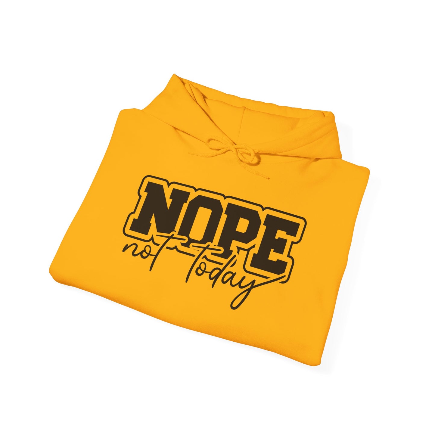 Not Today Hooded Sweatshirt