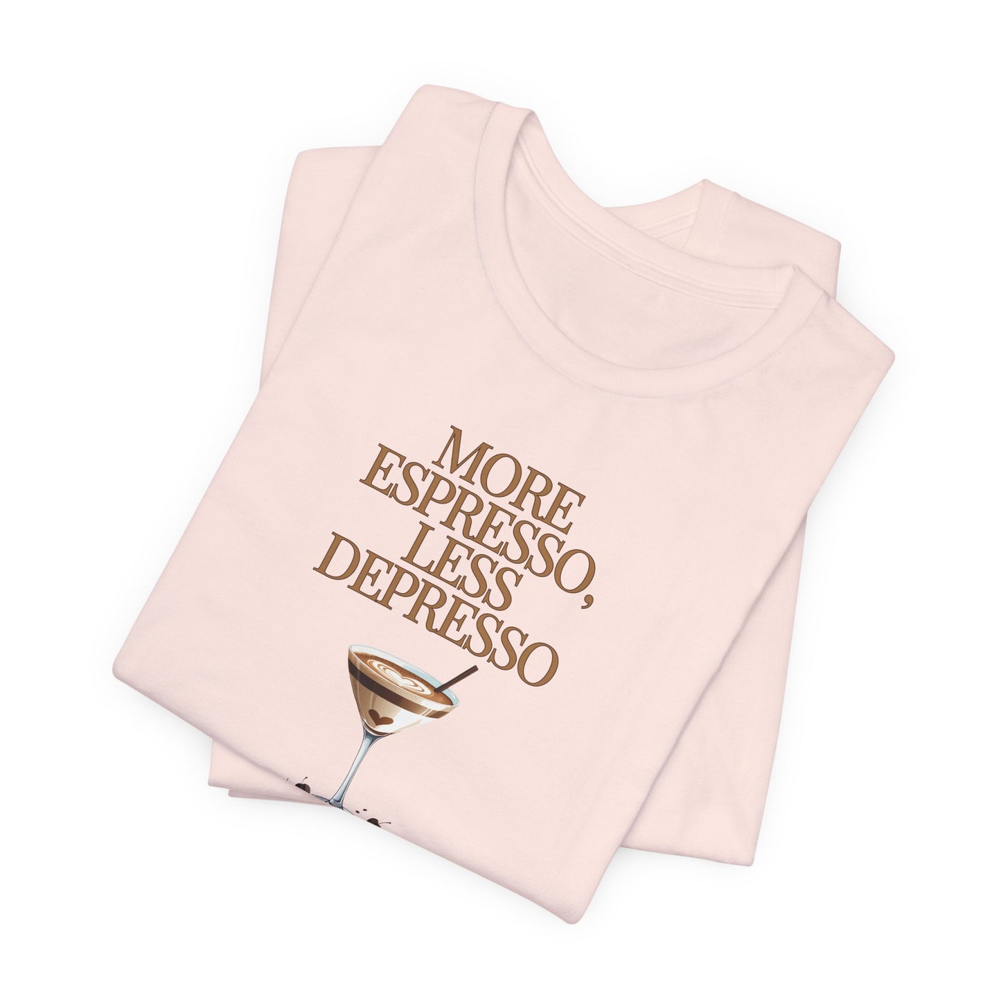 More Espresso Less Depresso T-Shirt