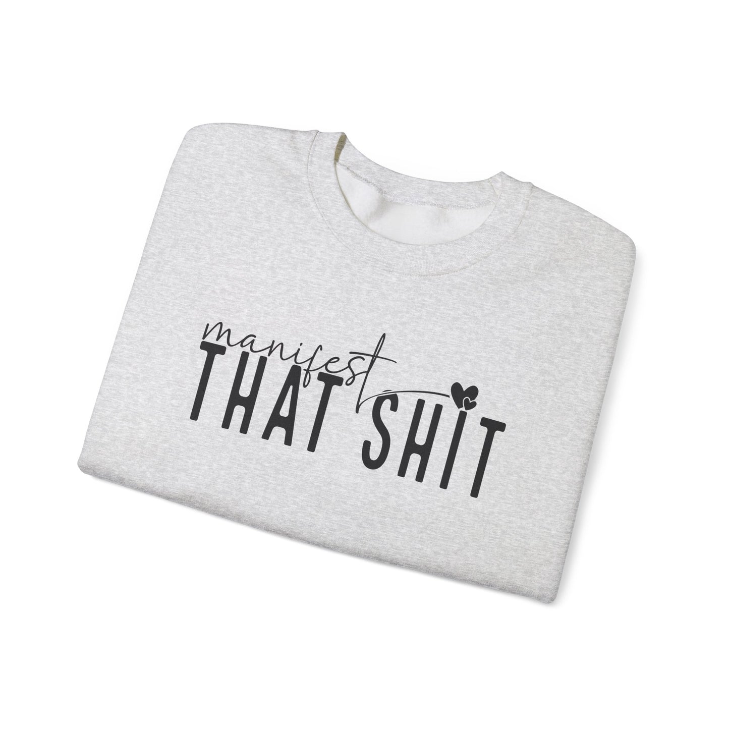 Manifest that Shit Crewneck Sweatshirt