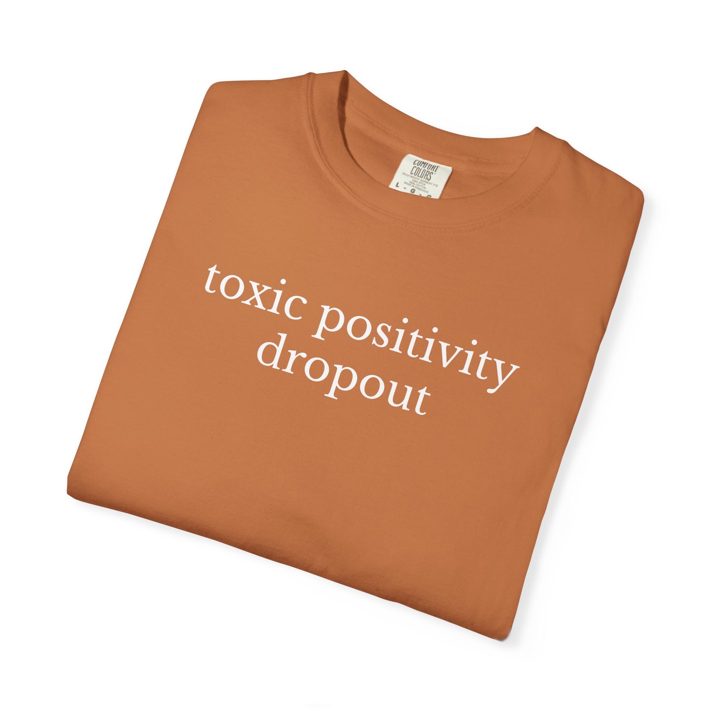 Toxic Positivity Dropout TShirt