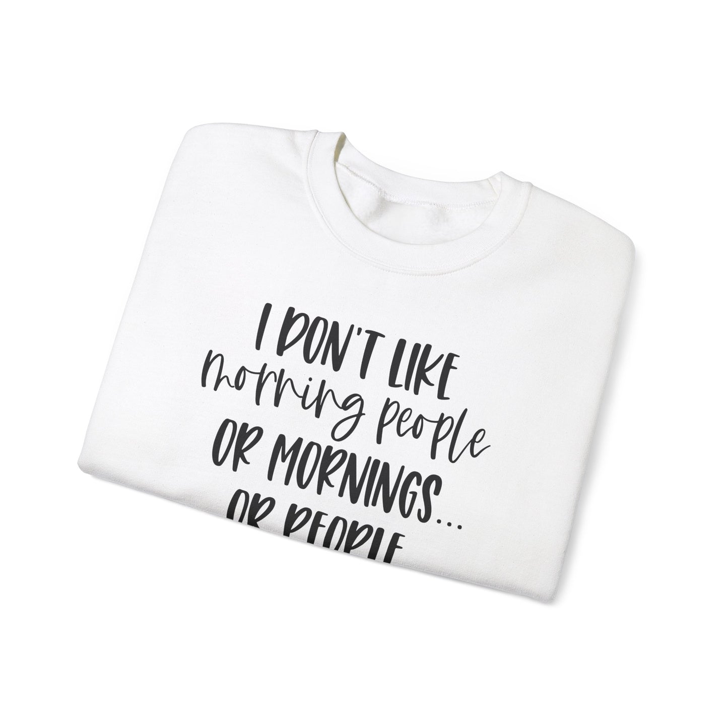 Too Early For People Crewneck Sweatshirt