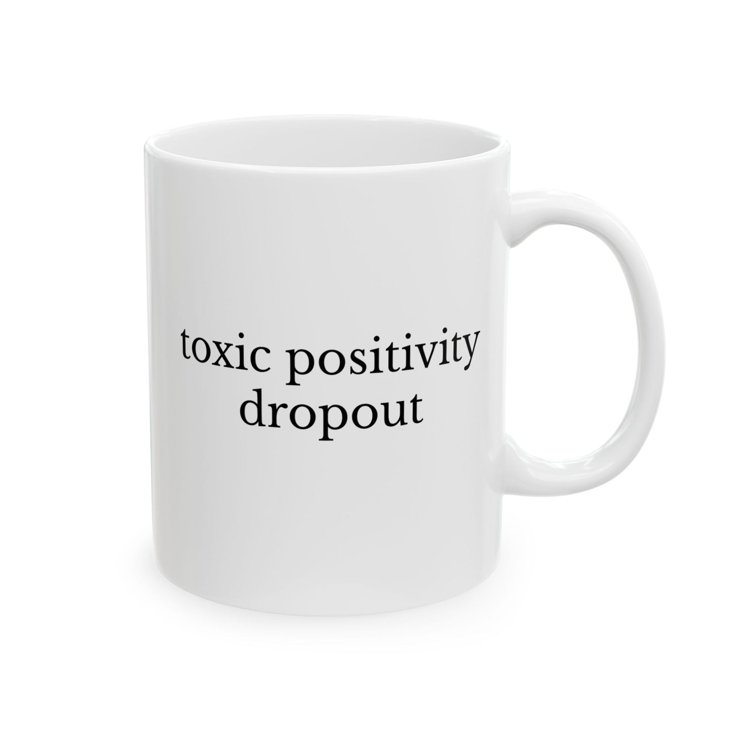 Toxic Positivity Dropout Mug