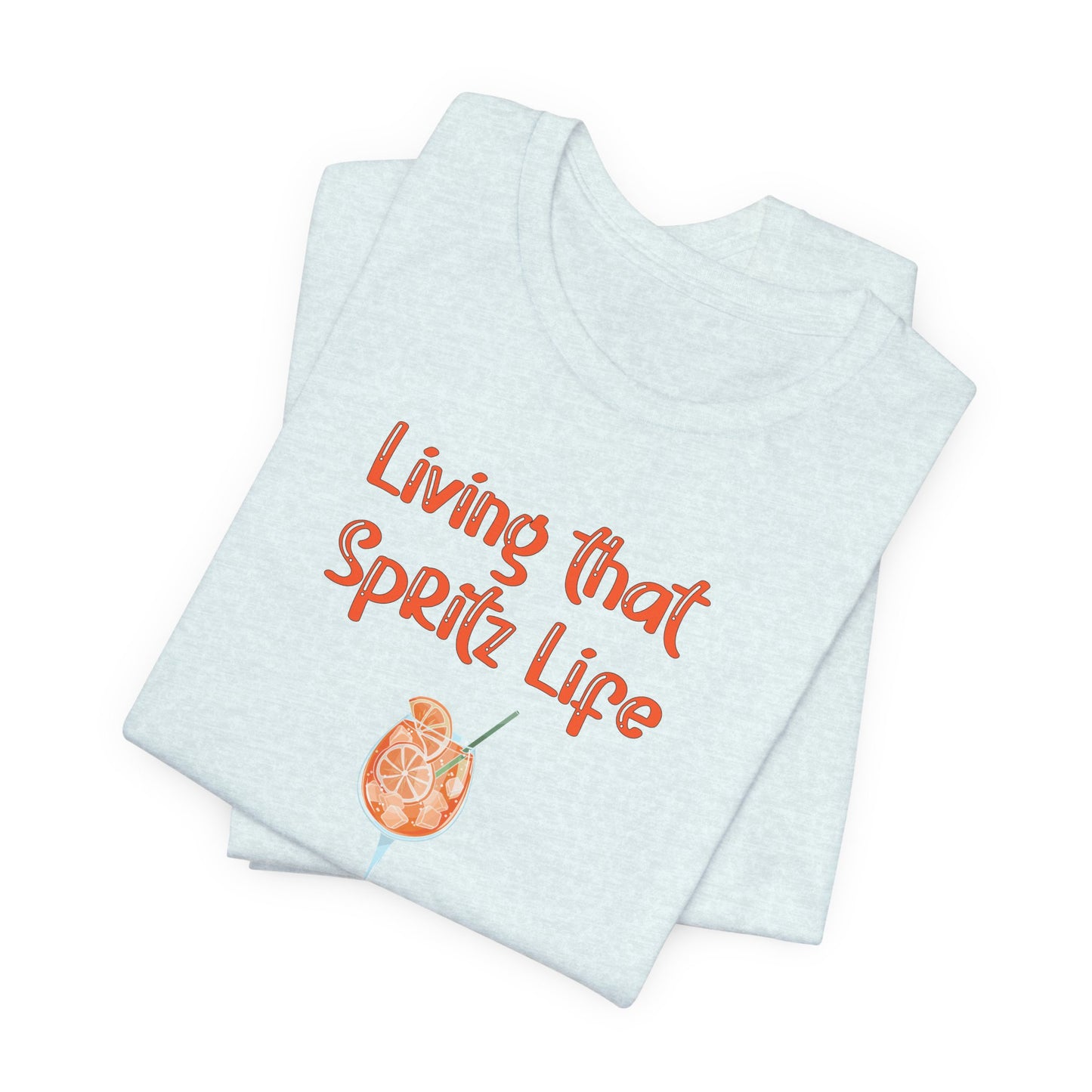 Living that Spritz Life T-Shirt