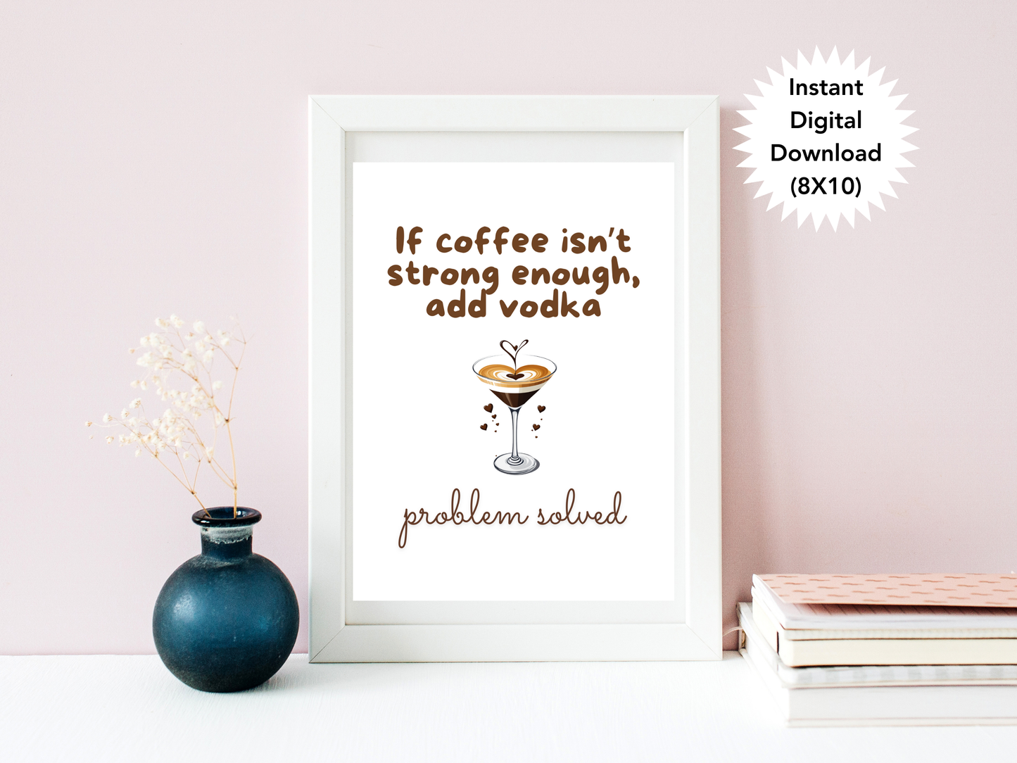 If Coffee Isnt Strong Enough, Add Vodka - Digital Download