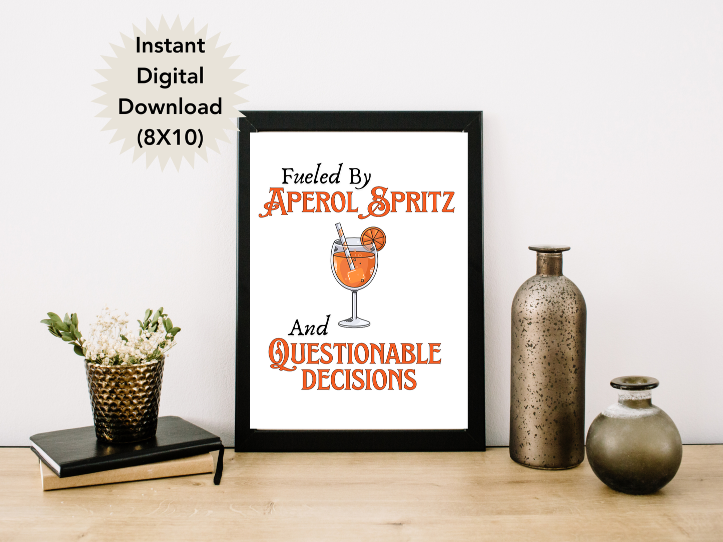 Fueled by Aperol Spritz and Questionable Decisions Digital Download