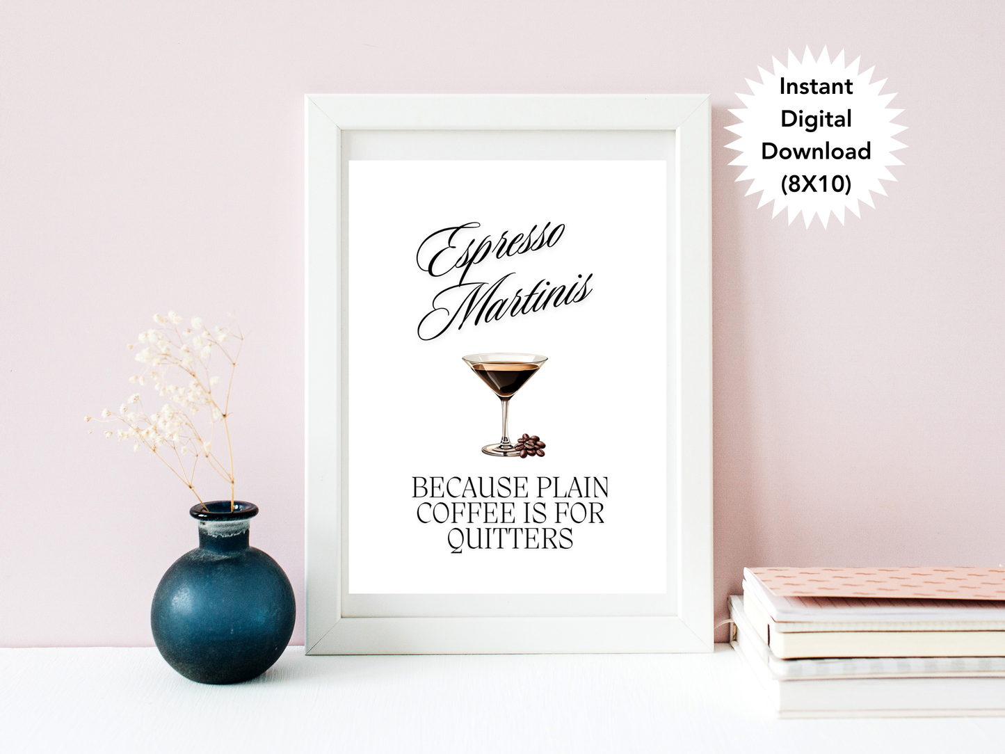 Espresso Martinis, Because Plain Coffee is for Quitters - Digital Download