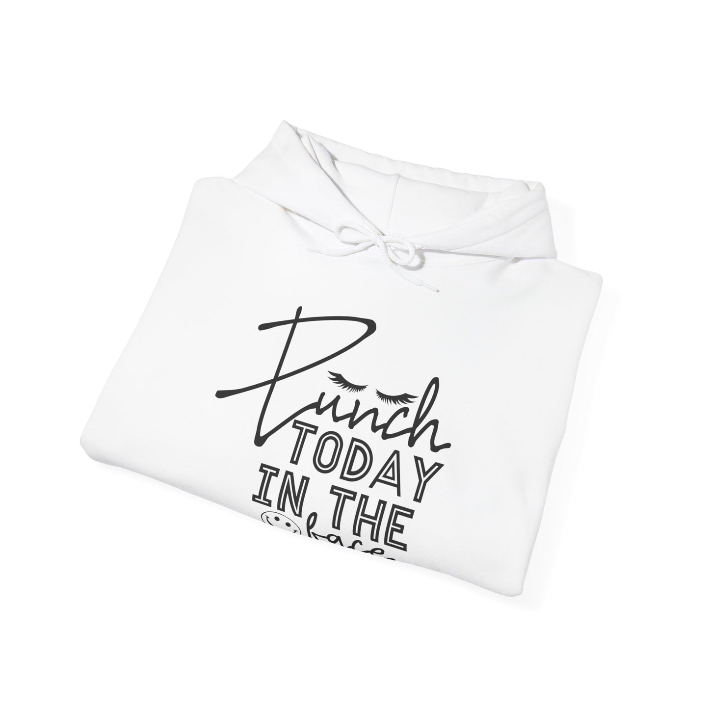 Punch Today in the Face Hooded Sweatshirt