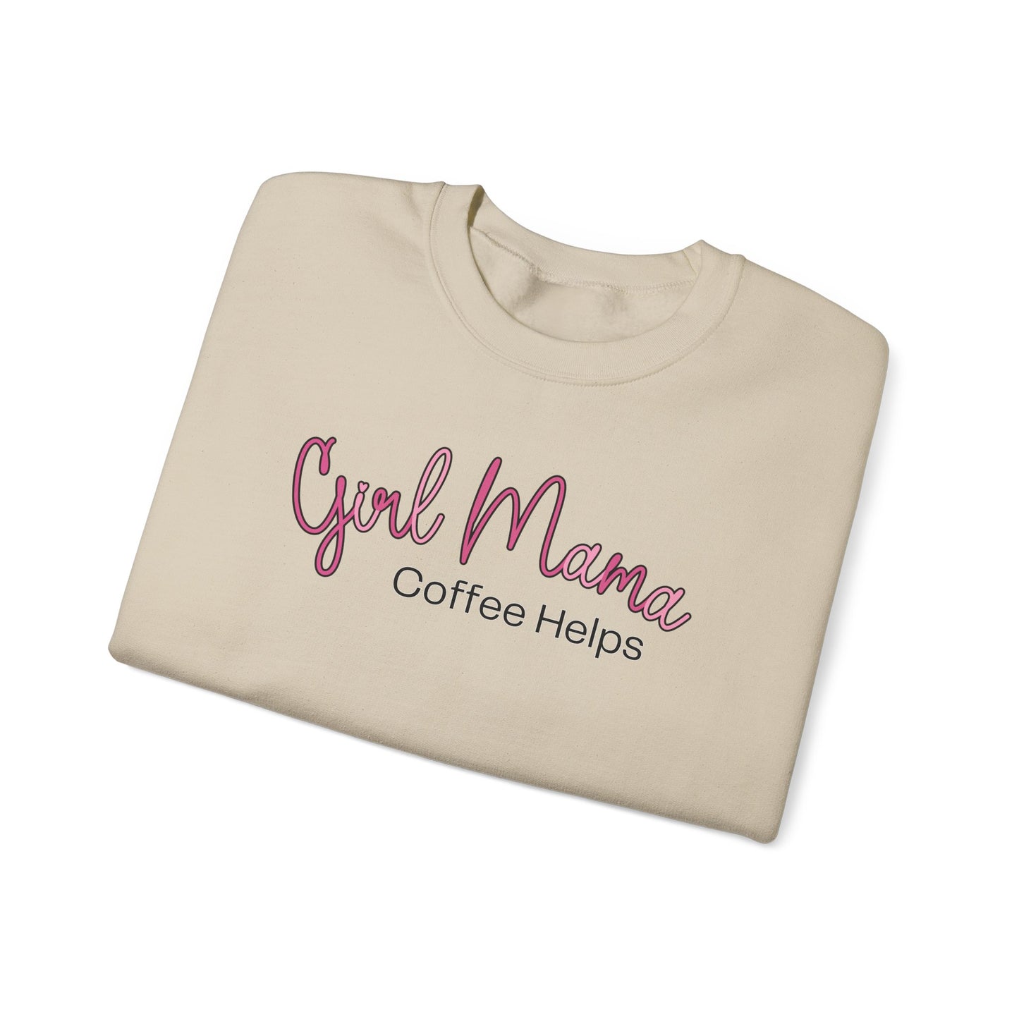 Girl Mama Coffee Helps Sweatshirt