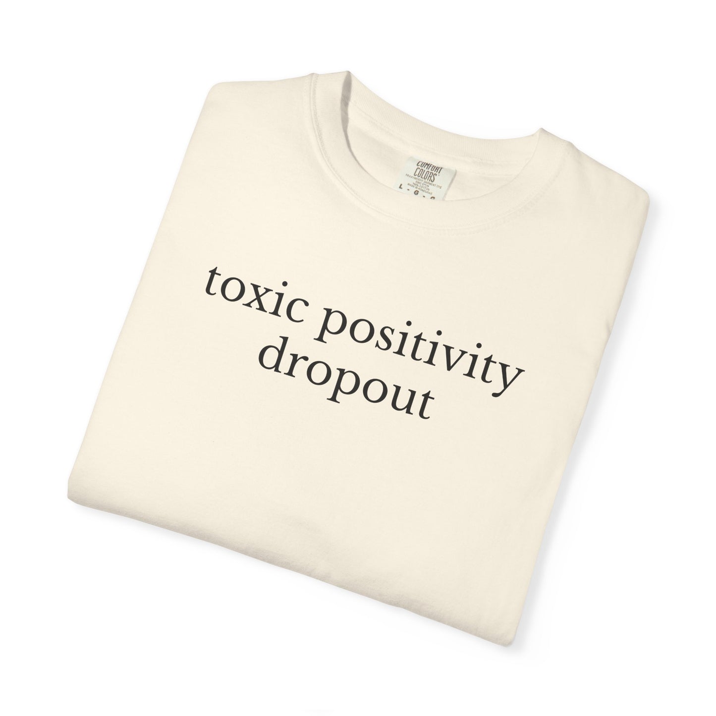 Toxic Positivity Dropout TShirt